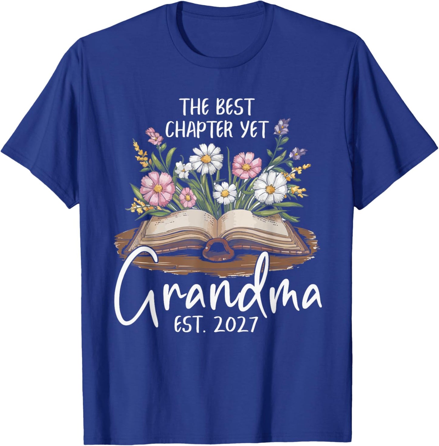 Grandma Est 2027 Best Chapter Yet Floral Book Design T-Shirt - T-Shirt | Royal