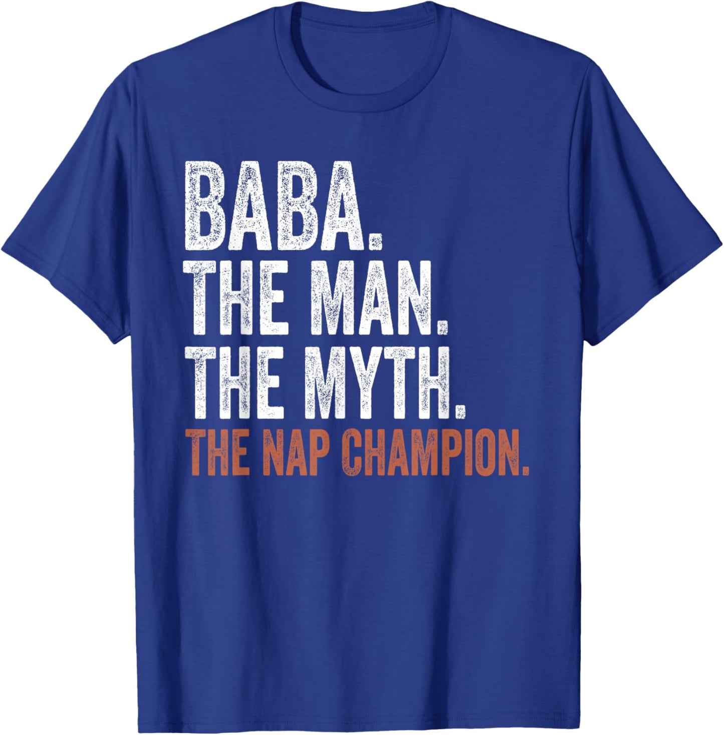 Baba The Man The Myth The Nap Champion Gifts Baba T-Shirt - T-Shirt | Royal