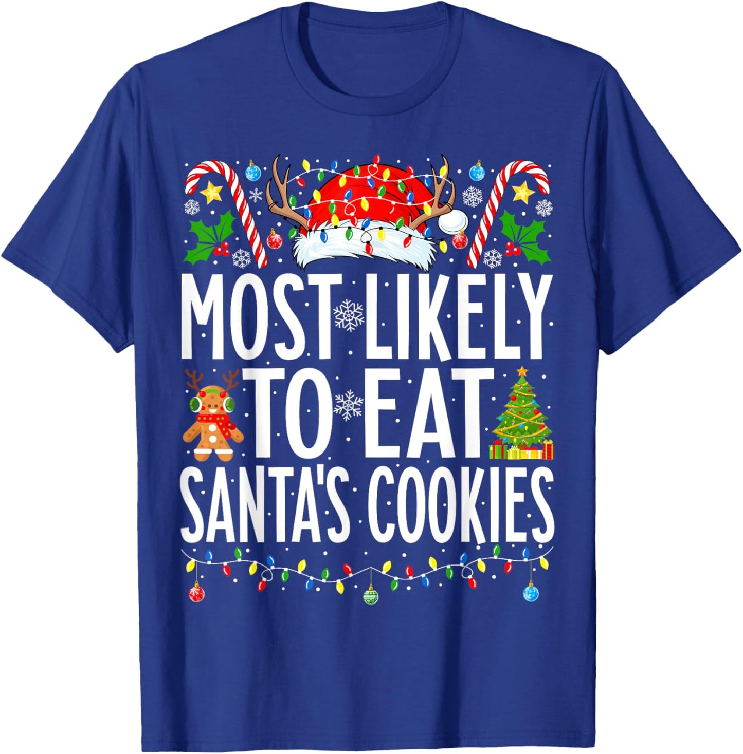 Most Likely To Eat Santa's Cookies Xmas Family Christmas T-Shirt - T-Shirt | Royal