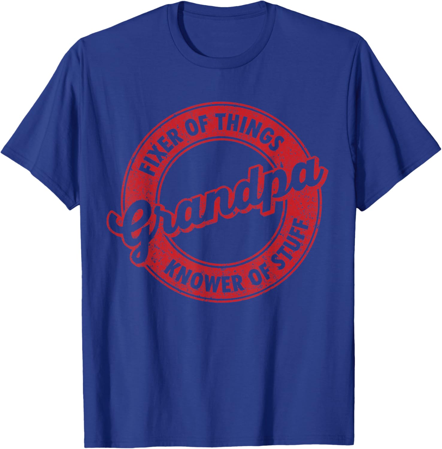 Grandpa Fixer of Things Knower of Stuff Funny Grandpa Gift T-Shirt - T-Shirt | Royal
