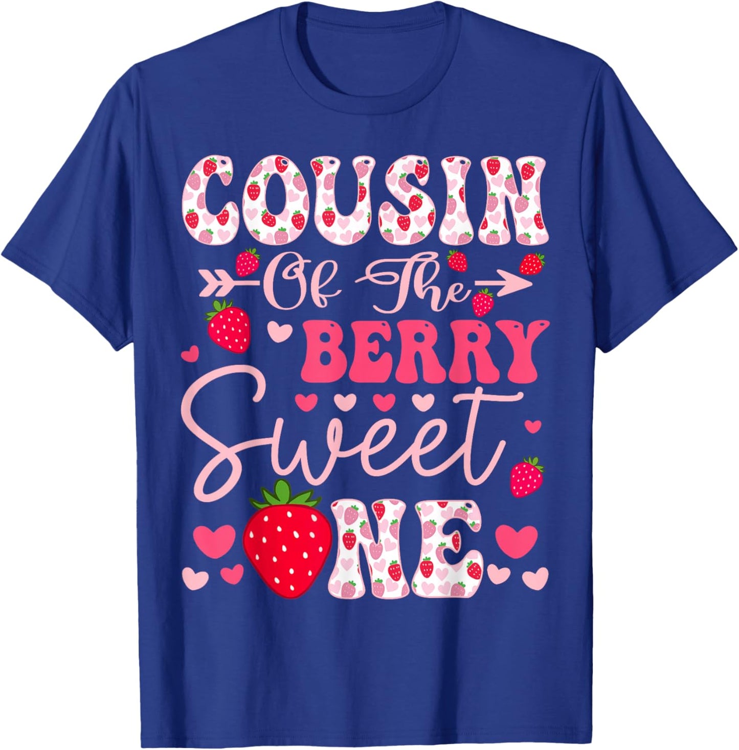 Cousin Of The Berry Sweet One Strawberry 1St Birthday T-Shirt - T-Shirt | Royal