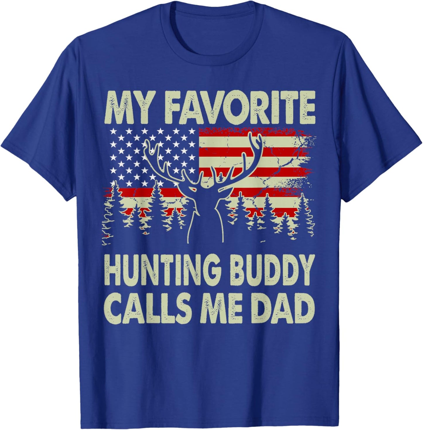 Hunting-Shirt My Favorite Hunting Buddy Calls Me Dad Men Dad T-Shirt - T-Shirt | Royal