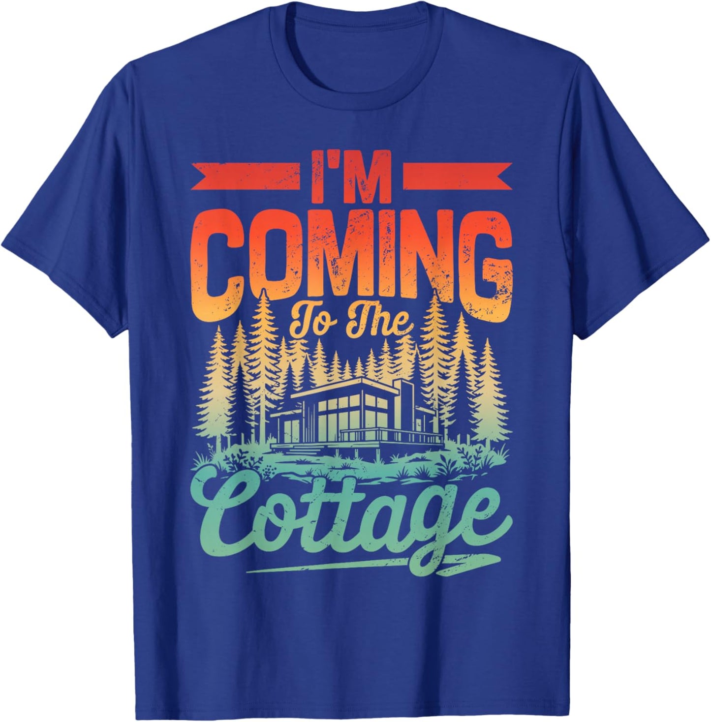 Citation Humoristique « I'm Coming to The Cottage » T-Shirt - T-Shirt | Royal