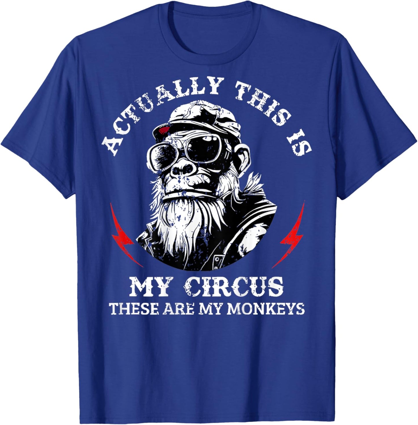 Actually This is My Circus These are My Monkeys (On Back) T-Shirt - T-Shirt | Royal