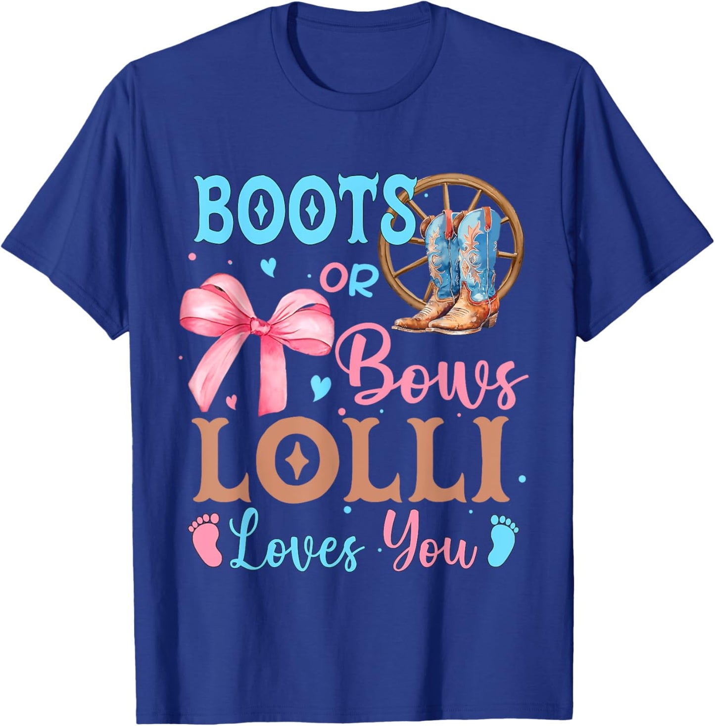 Boots or Bows Gender Reveal Decorations Lolli Loves You T-Shirt - T-Shirt | Royal