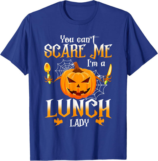 You Can't Scare Me I'm A School Lunch Lady Halloween Ghost T-Shirt - T-Shirt | Royal