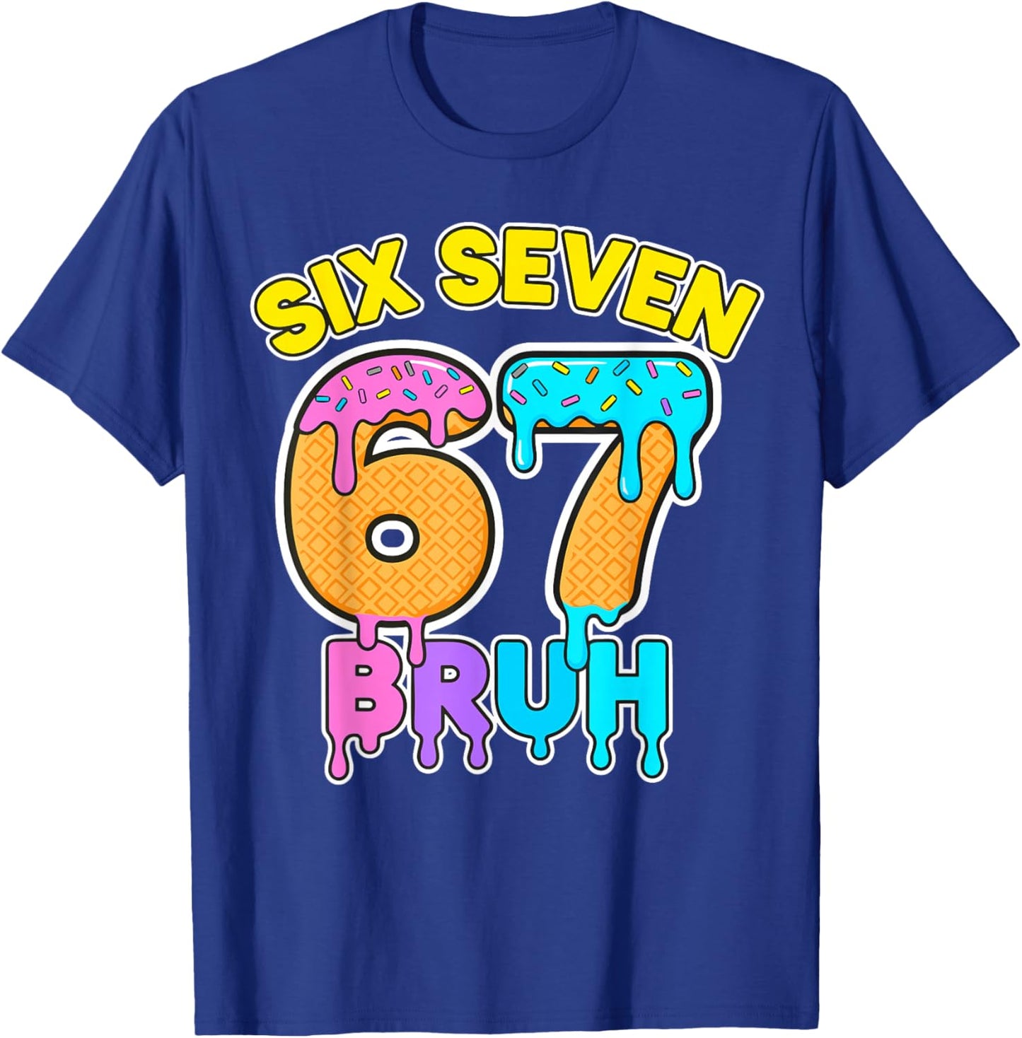 Six Seven 6 7 Ice Cream Bruh Drip T-Shirt - T-Shirt | Royal