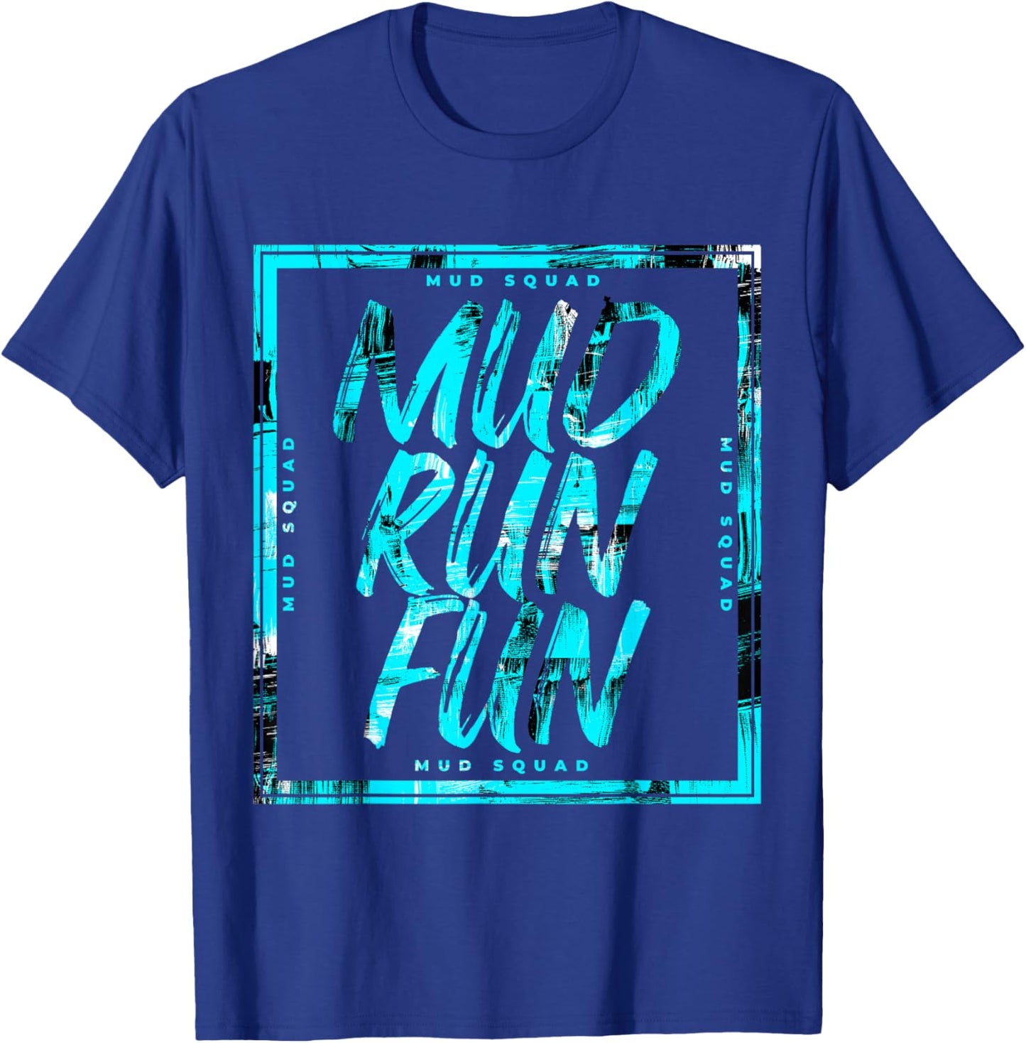 Mud Run Fun SQUAD Mudder BLUE Trail Running and Mudding T-Shirt - T-Shirt | Royal