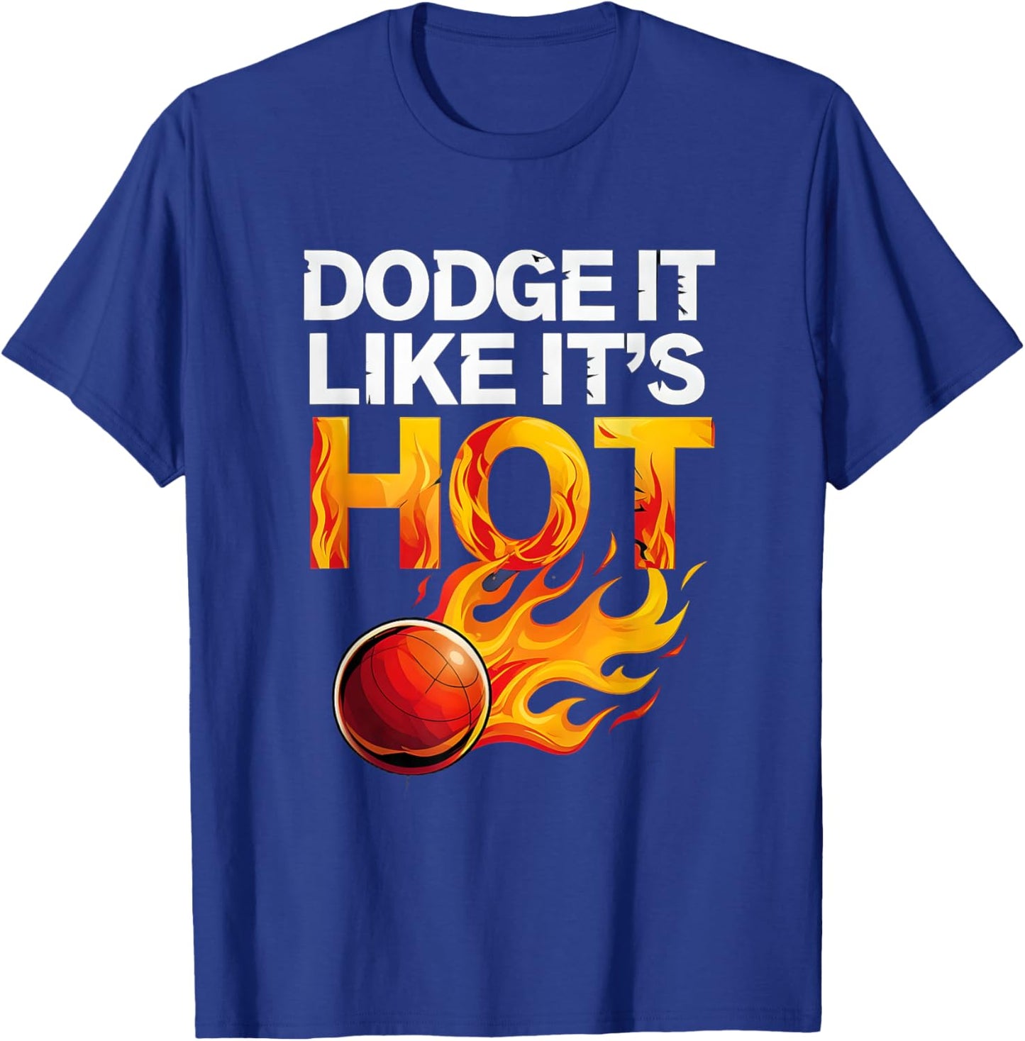 Dodge It Like It’s Hot Funny Dodgeball T-Shirt - T-Shirt | Royal