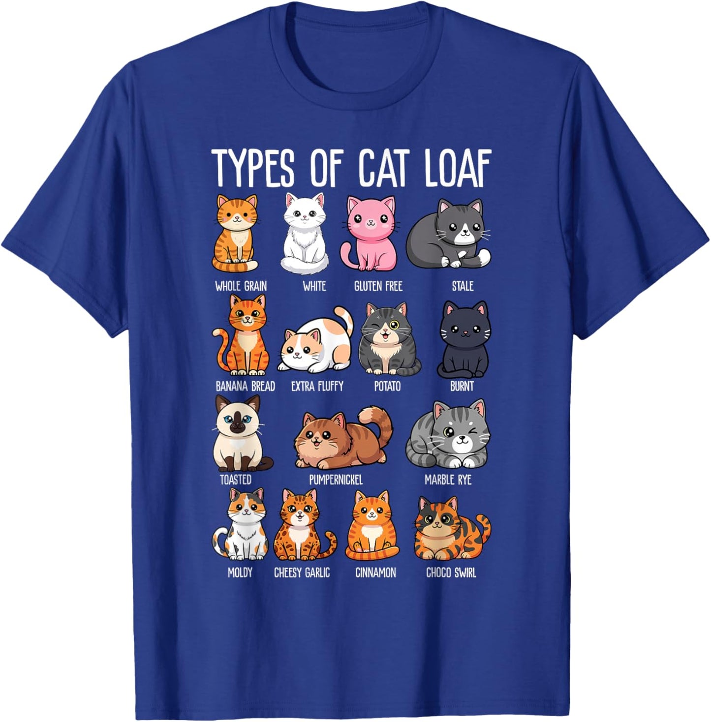 Types of Cat Loaf Cats Cute Kitten Lover Men Women Girl Kids T-Shirt - T-Shirt | Royal