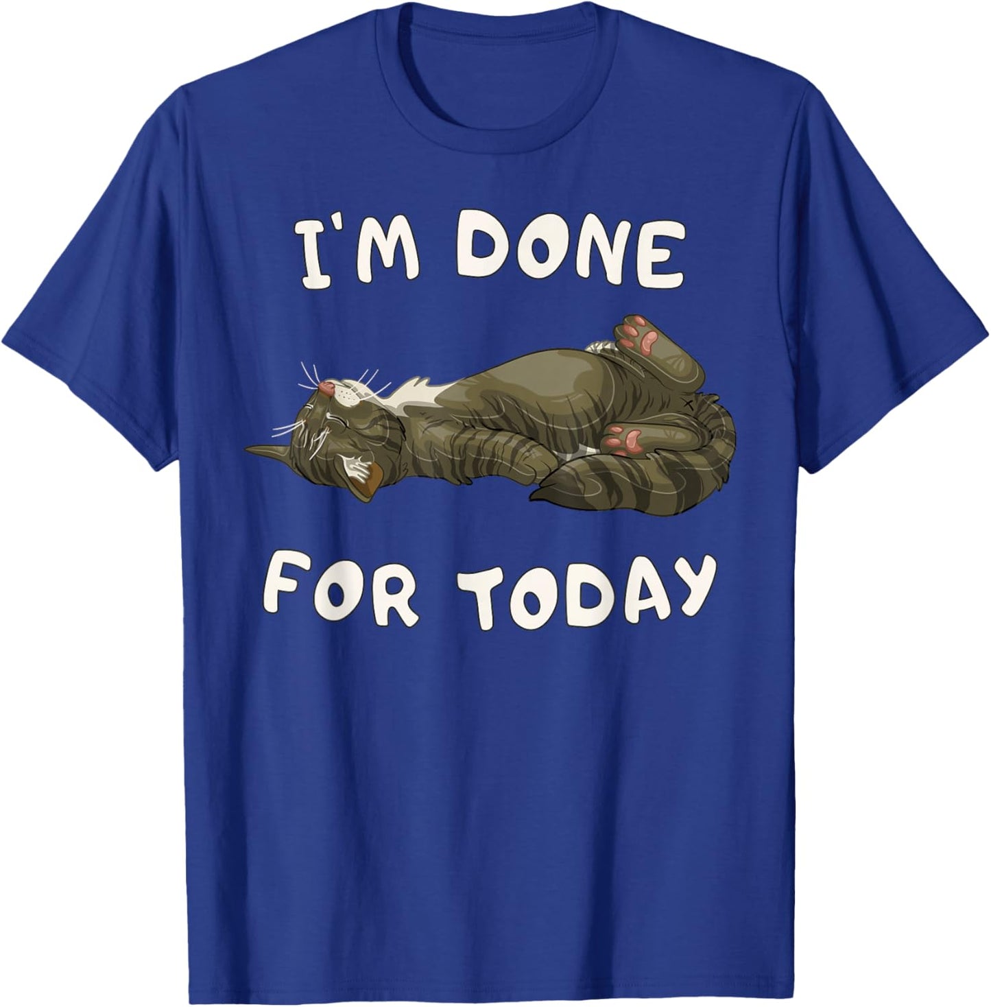 Funny Tired Tabby Cat Sleeping Im Done for Today T-Shirt - T-Shirt | Royal