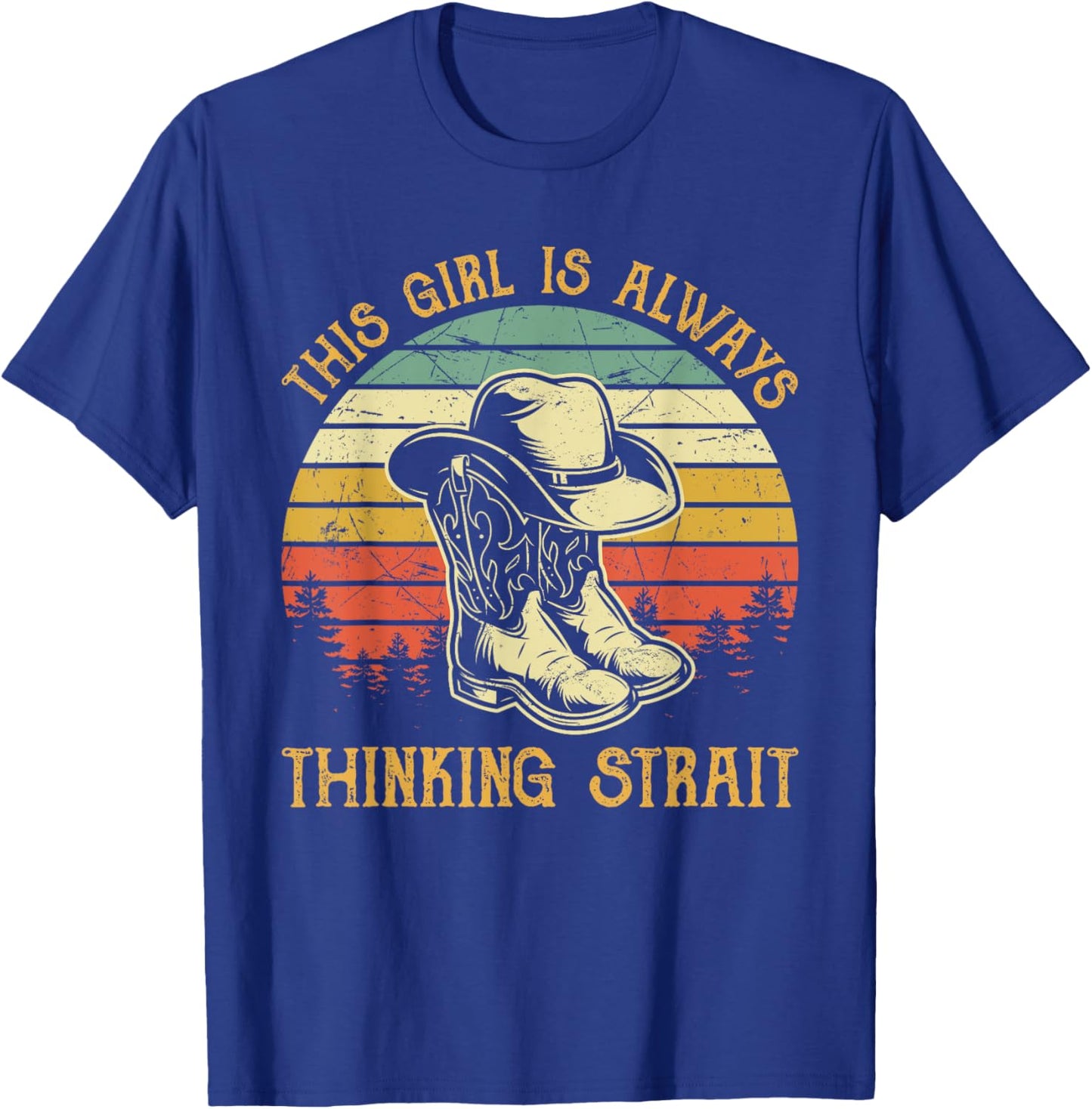 This Girl Is Always Thinking Strait Country Western Cowgirl T-Shirt - T-Shirt | Royal