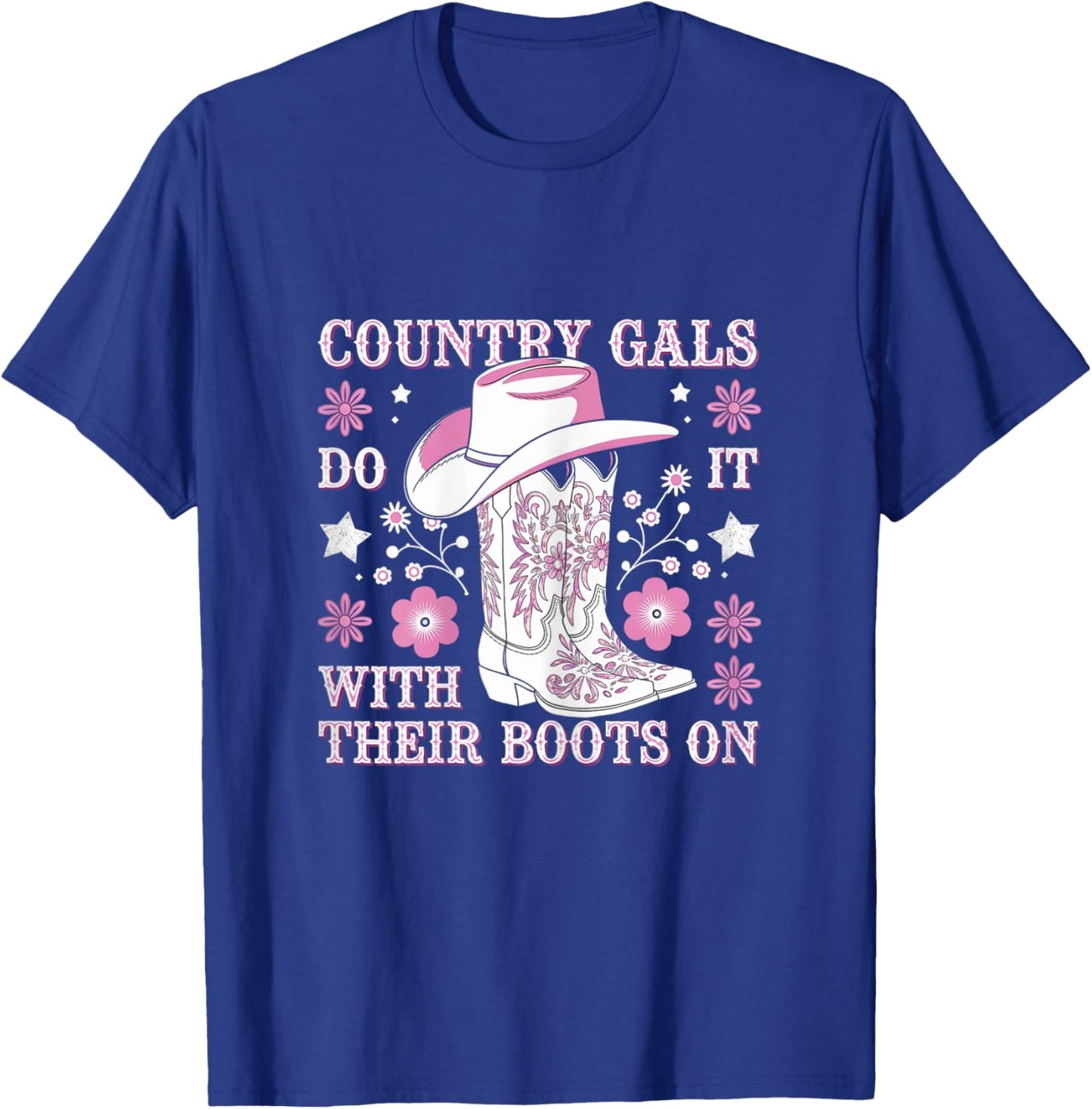 Country Gals Do It With Their Boots On Western Humor T-Shirt - T-Shirt | Royal