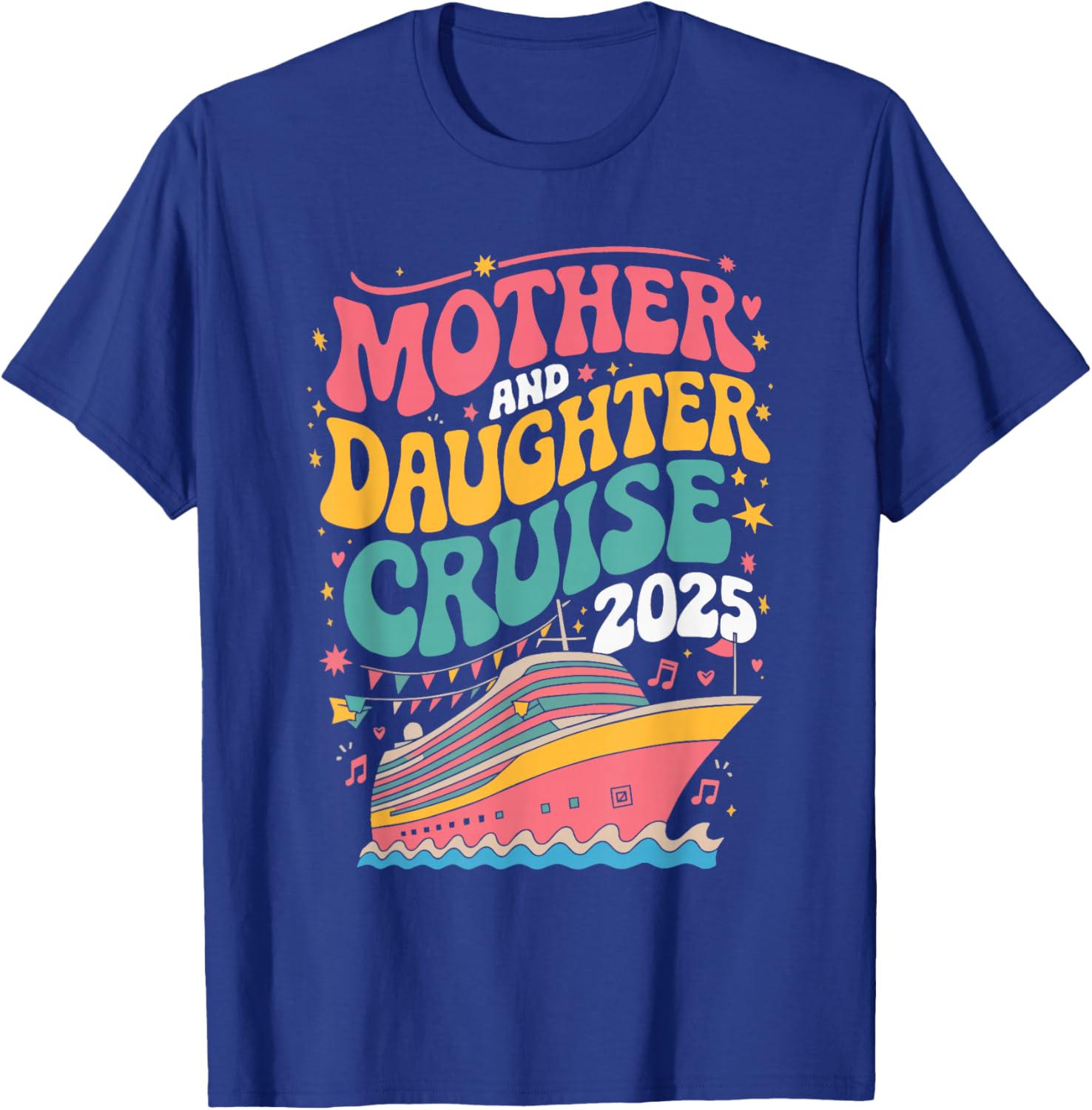 Mother And Daughter Cruise 2025 T-Shirt - T-Shirt | Royal
