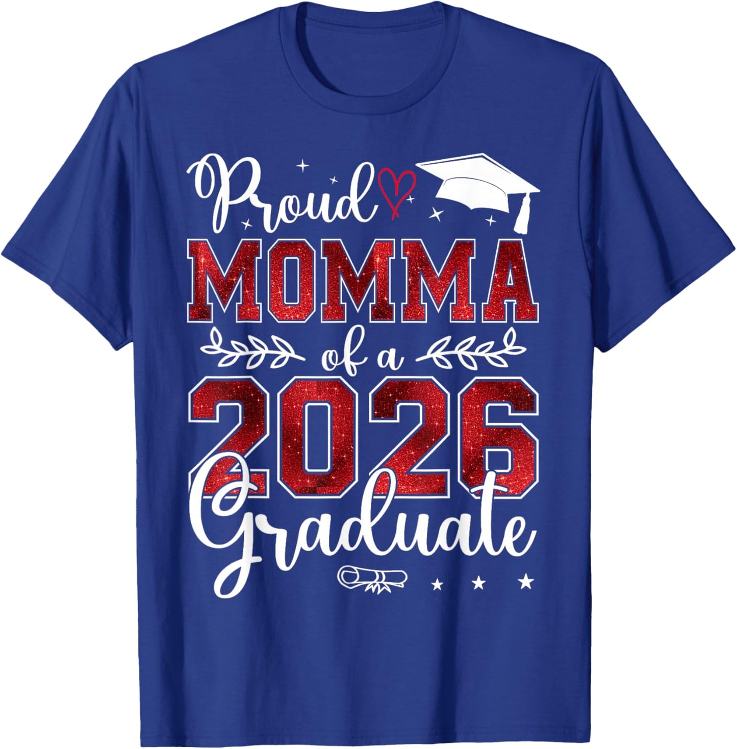 Proud Momma of a Class of 2026 Graduate Senior Graduation T-Shirt - T-Shirt | Royal