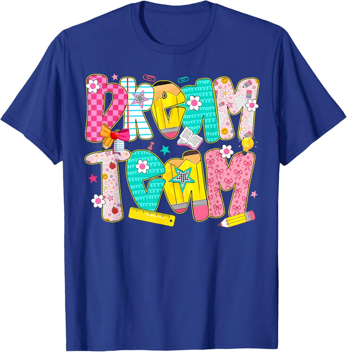 Dream Team Last Day of School Funny Boy Girl Student Teacher T-Shirt - T-Shirt | Royal
