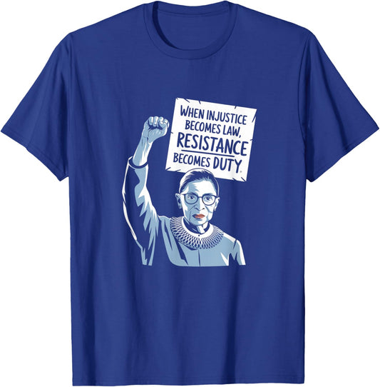 When Injustice Becomes Law Resistance Becomes Duty T-Shirt - T-Shirt | Royal