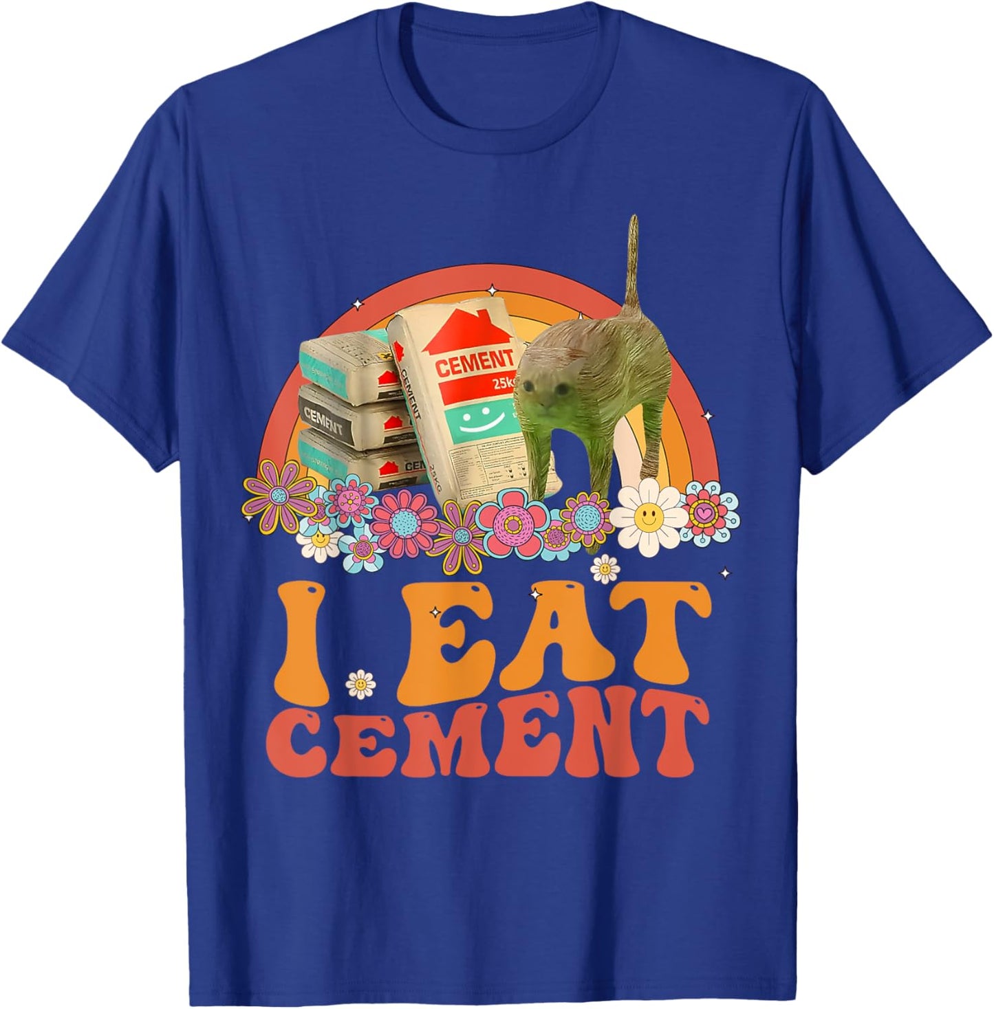 Funny Cat Meme Internet Quote I Eat Cement Men Women Cool T-Shirt - T-Shirt | Royal