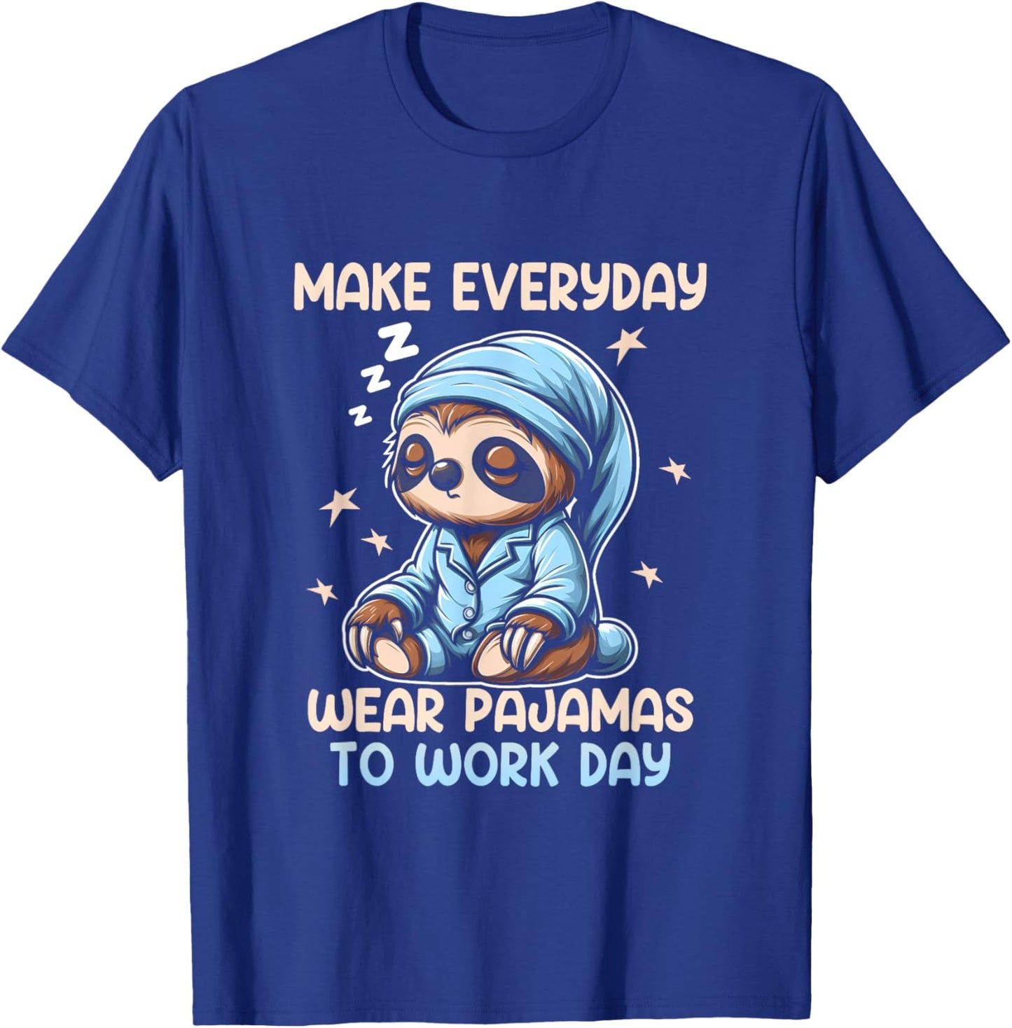 National Everyday Wear Pajamas To Work Day Lazy Sloth Humor T-Shirt - T-Shirt | Royal