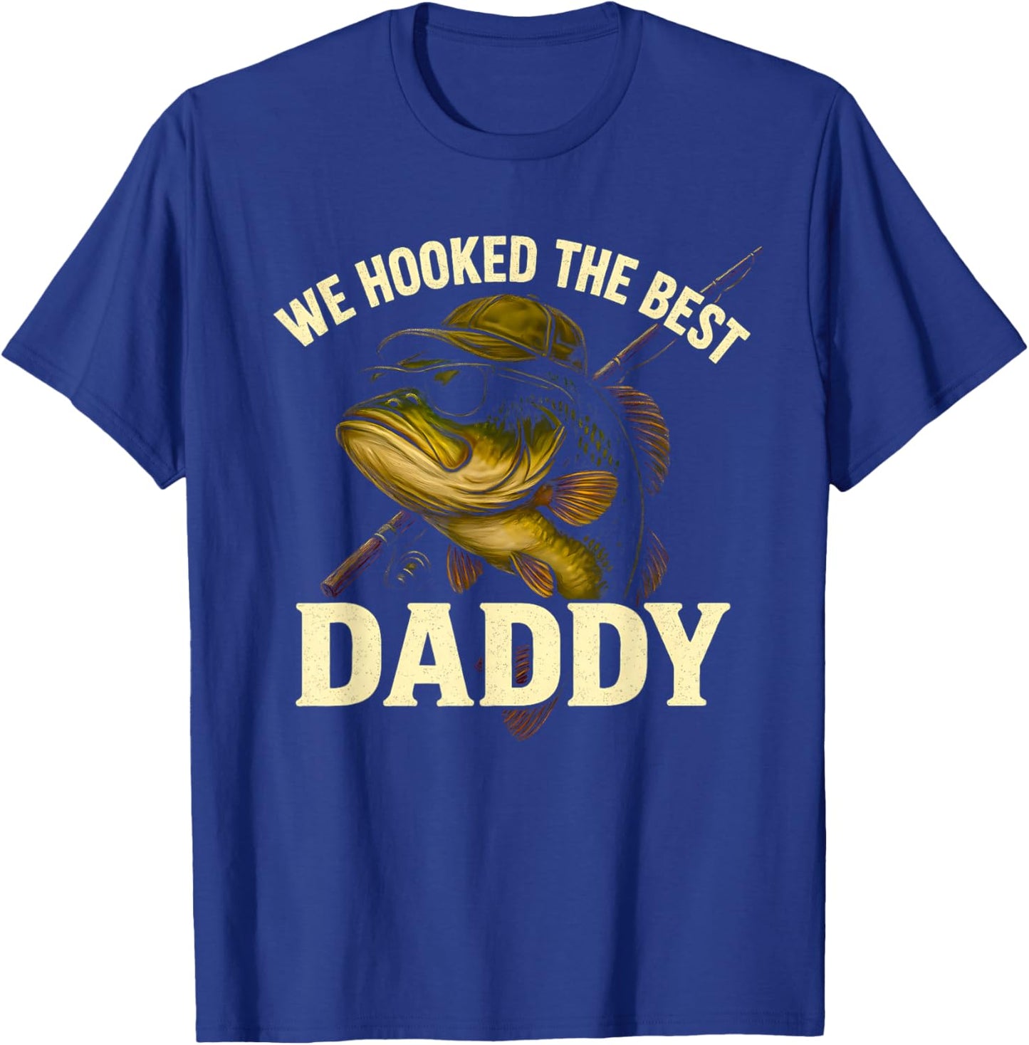 Fishing Dad Shirt We Hooked The Best Daddy Fisher Funny Fish T-Shirt - T-Shirt | Royal