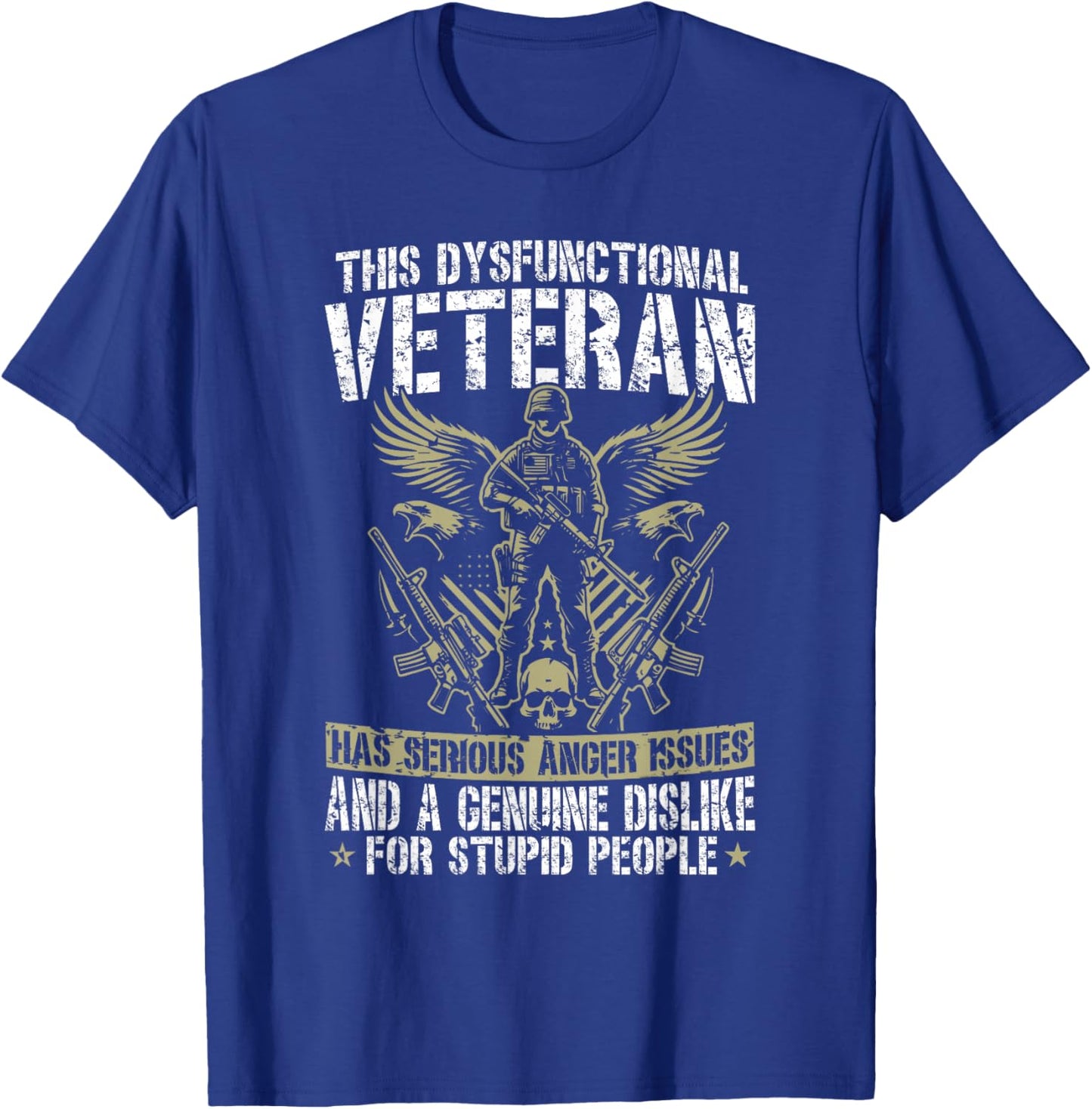 Dysfunctional Veteran disgruntled veteran T-Shirt - T-Shirt | Royal