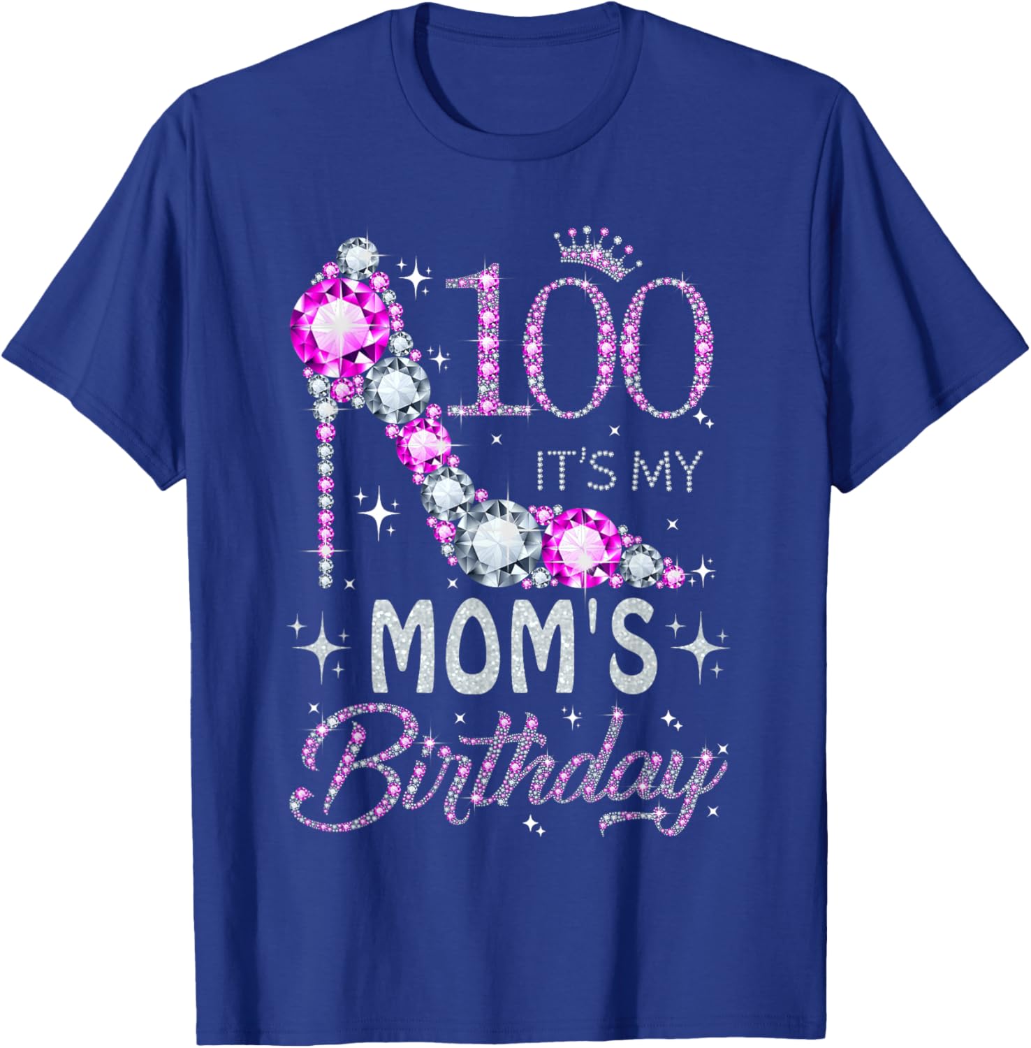 100 It's My Mom's Birthday High Heel 100 Years Old T-Shirt - T-Shirt | Royal
