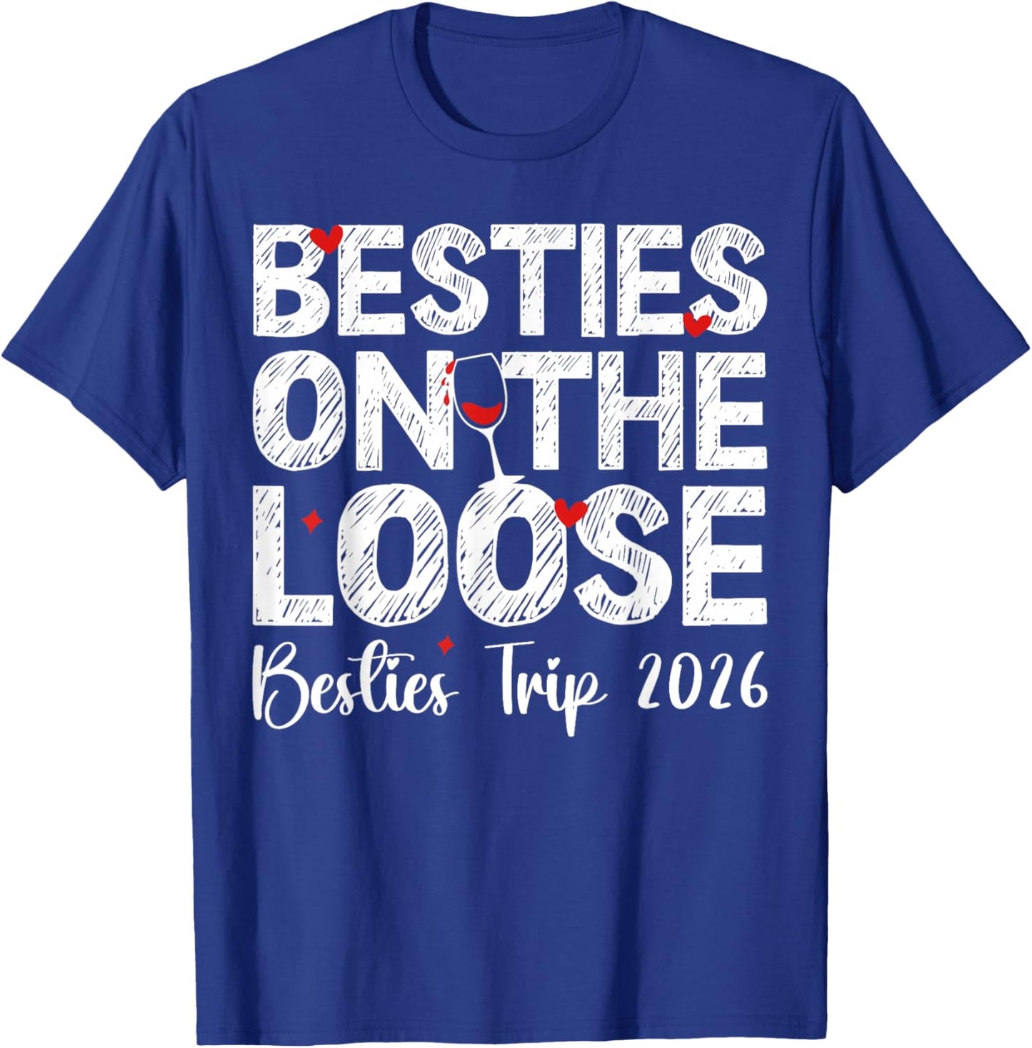Besties Trip 2026 Besties On The Loose Besties Weekend Trip T-Shirt - T-Shirt | Royal