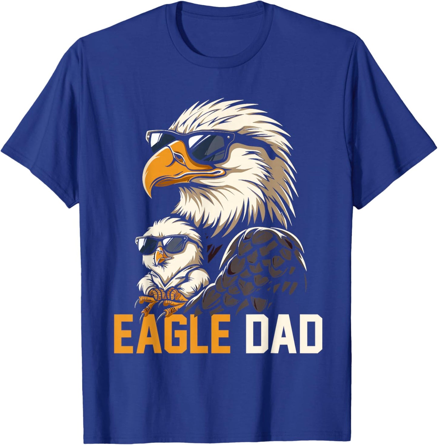 Eagle Dad and Baby Funny Fathers Day Daddy Eagles Lovers T-Shirt - T-Shirt | Royal