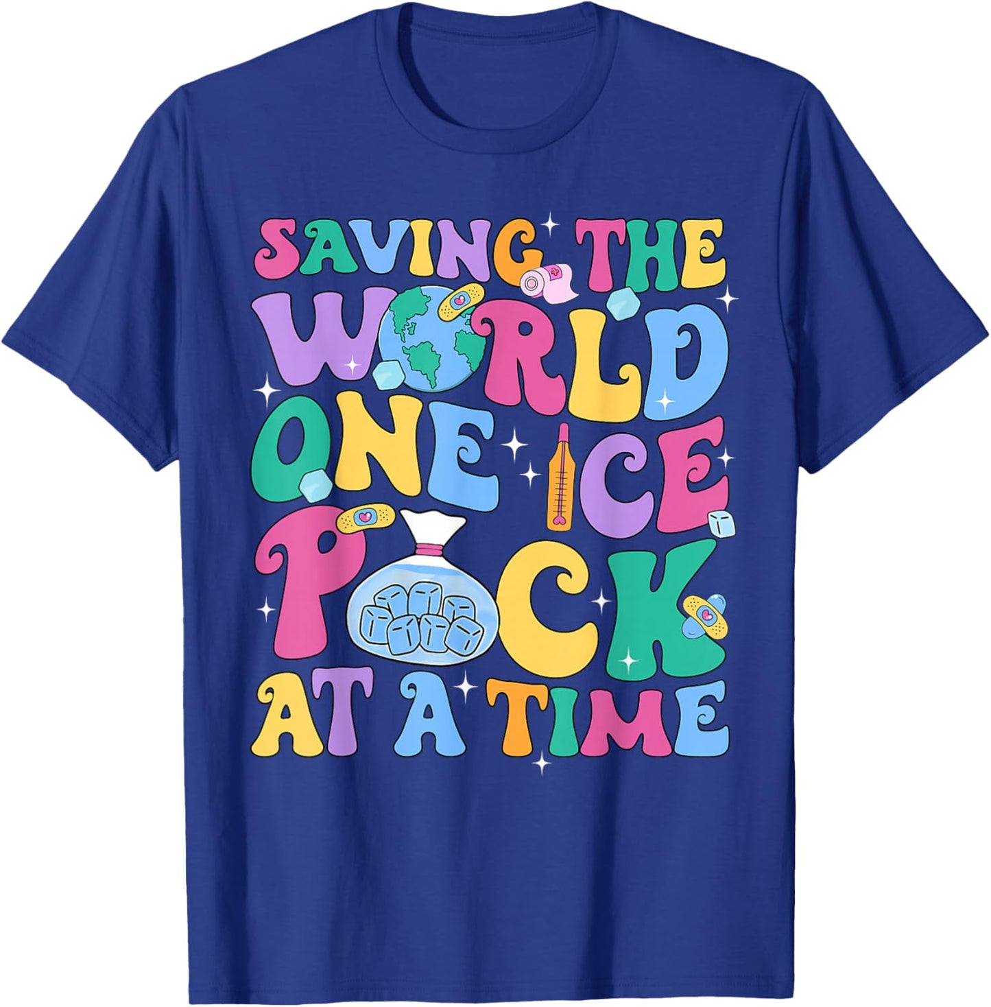 Cute Nurse Week Saving The World One Ice Pack At Time School T-Shirt - T-Shirt | Royal