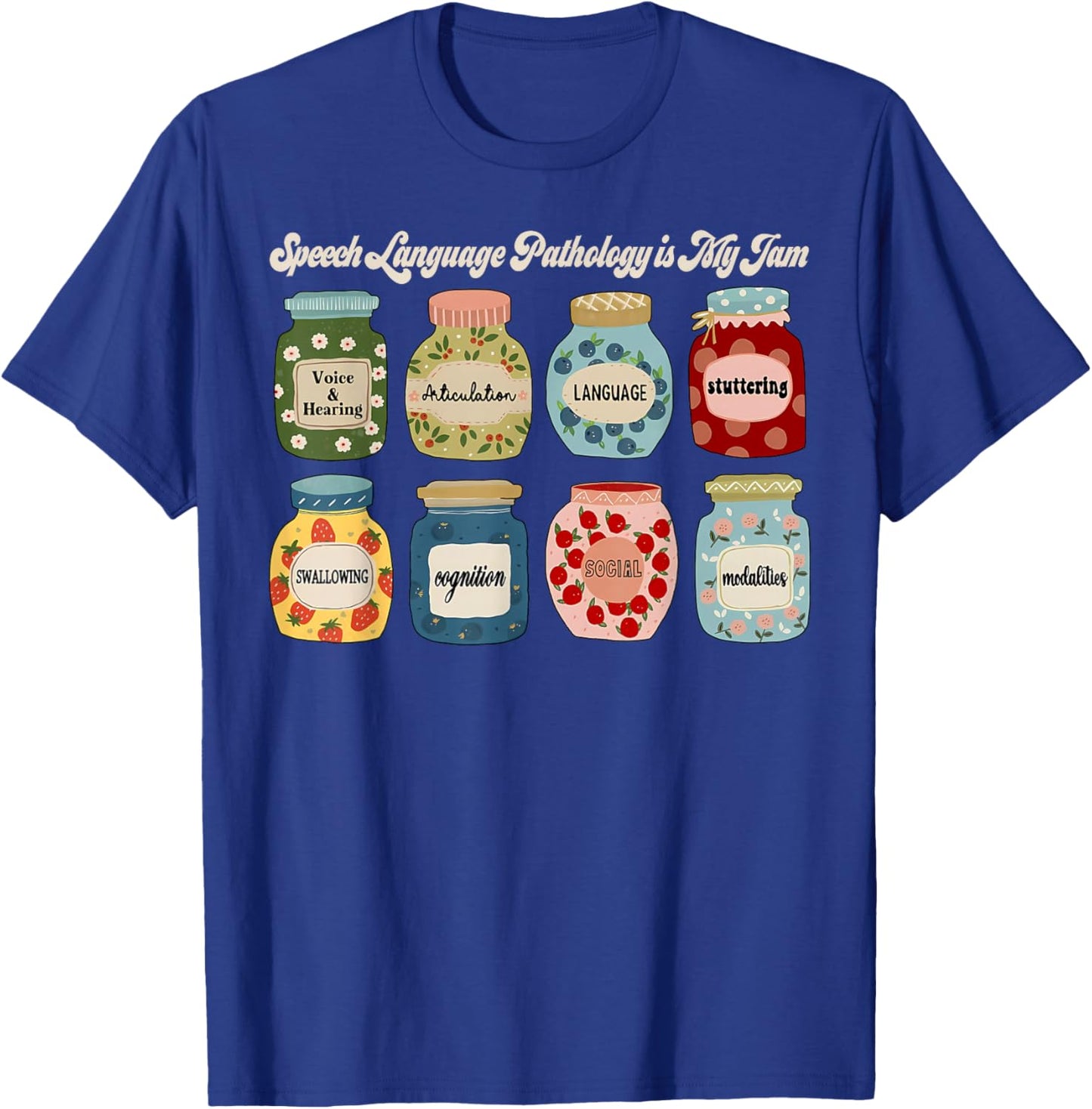 Speech Language Pathology Is My Jam Speech Therapy SLP T-Shirt - T-Shirt | Royal