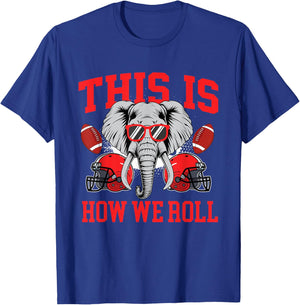 This Is How We Roll - Alabama Football Lover Game Day T-Shirt - T-Shirt | Royal