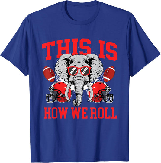 This Is How We Roll - Alabama Football Lover Game Day T-Shirt - T-Shirt | Royal
