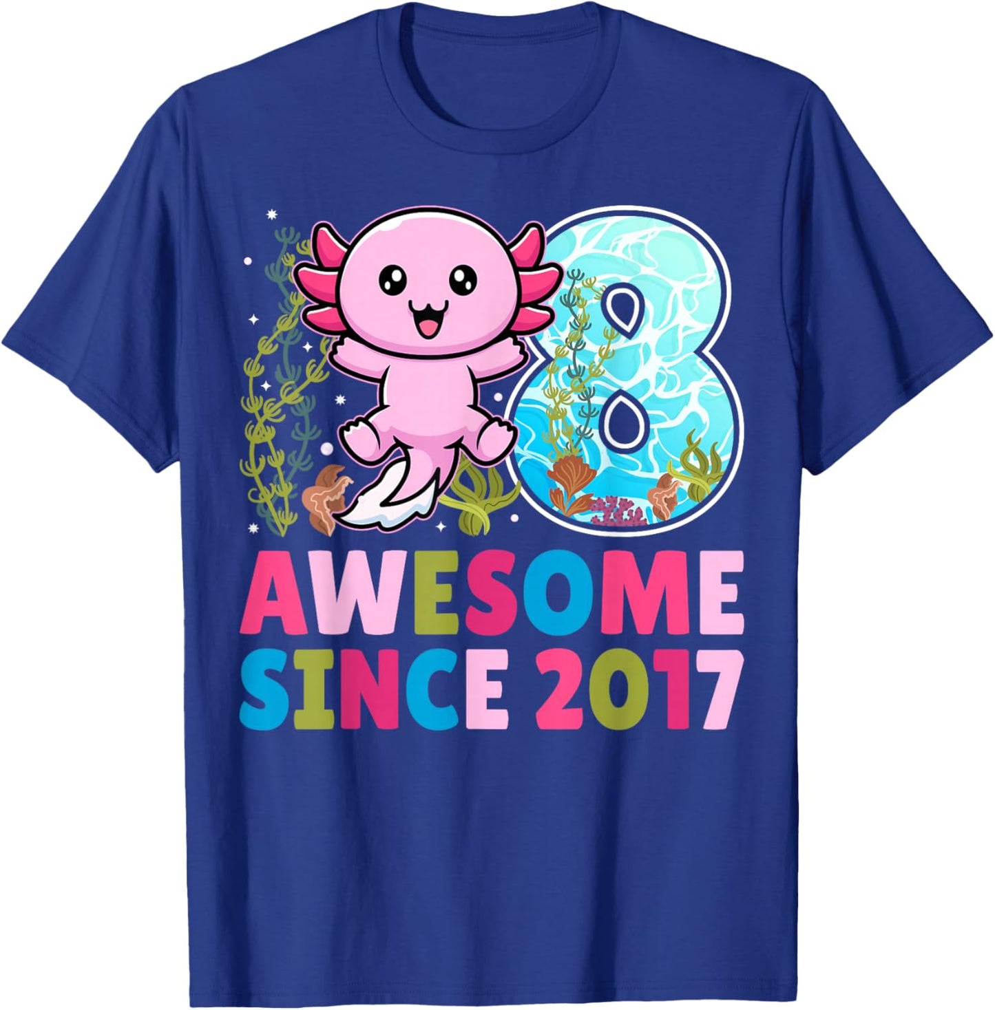 Awesome Since 2017 Cute Axolotl Kids 8th Birthday Party T-Shirt - T-Shirt | Royal