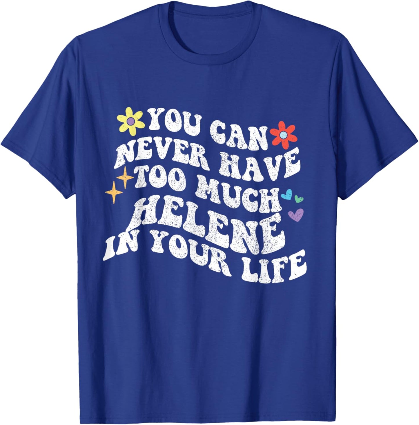 Retro Groovy Du Kannst nie zu viel Helene in deinem Leben haben T-Shirt - T-Shirt | Royal
