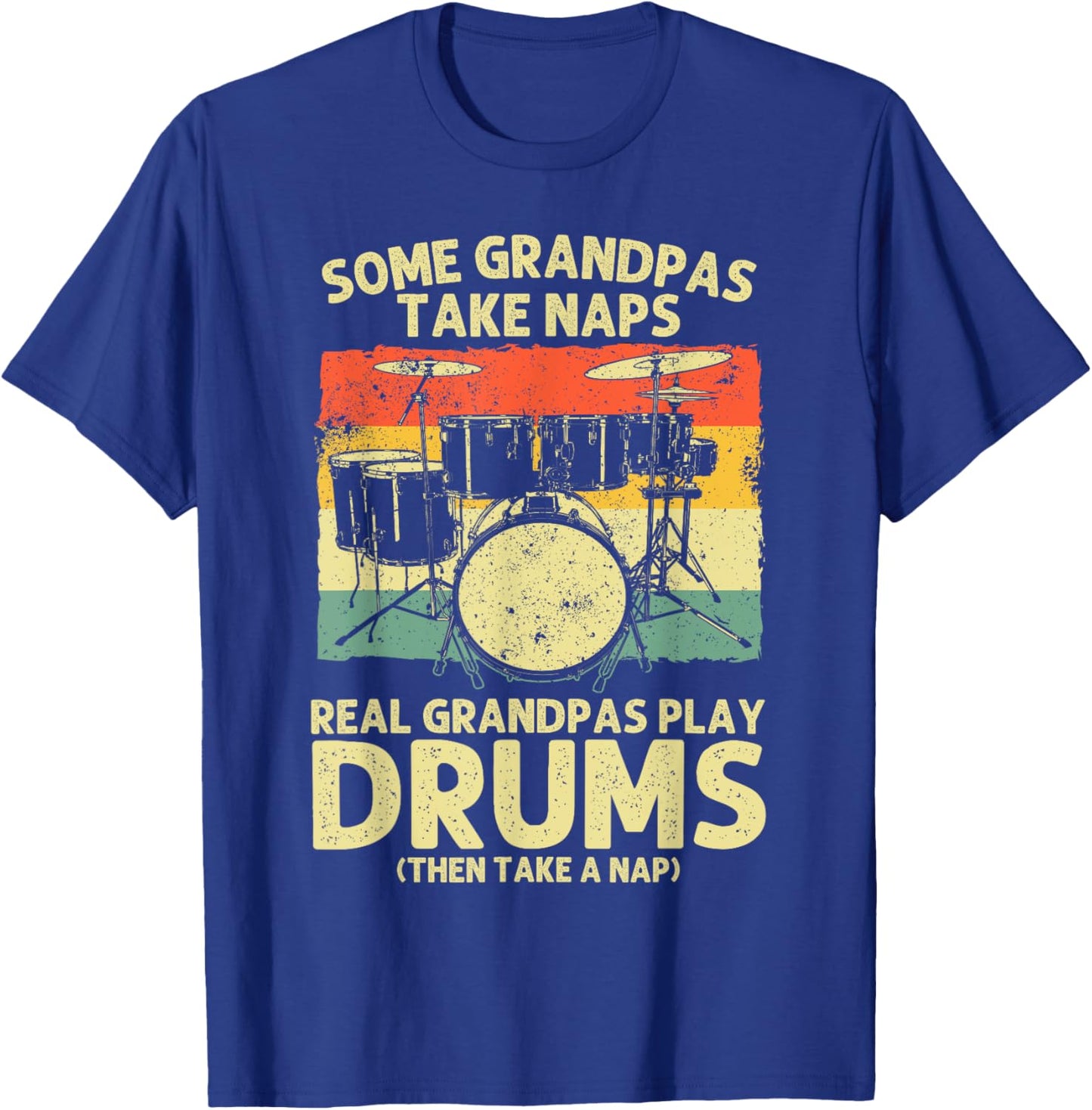 Funny Drummer Art For Grandpa Men Drumline Drumming Drummer T-Shirt - T-Shirt | Royal
