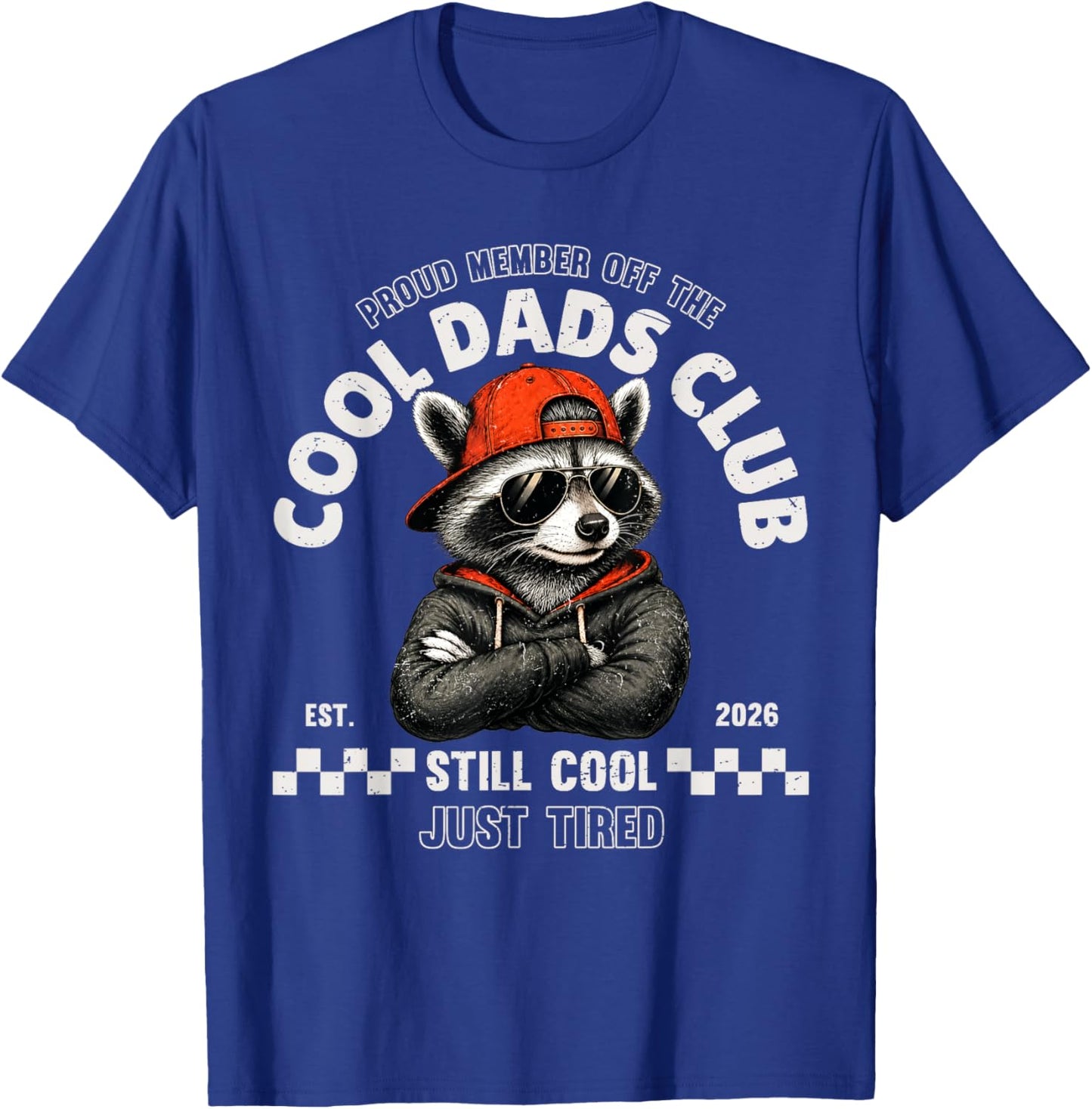Proud Member of The Cool Dads Club Still Cool Just Tired T-Shirt - T-Shirt | Royal