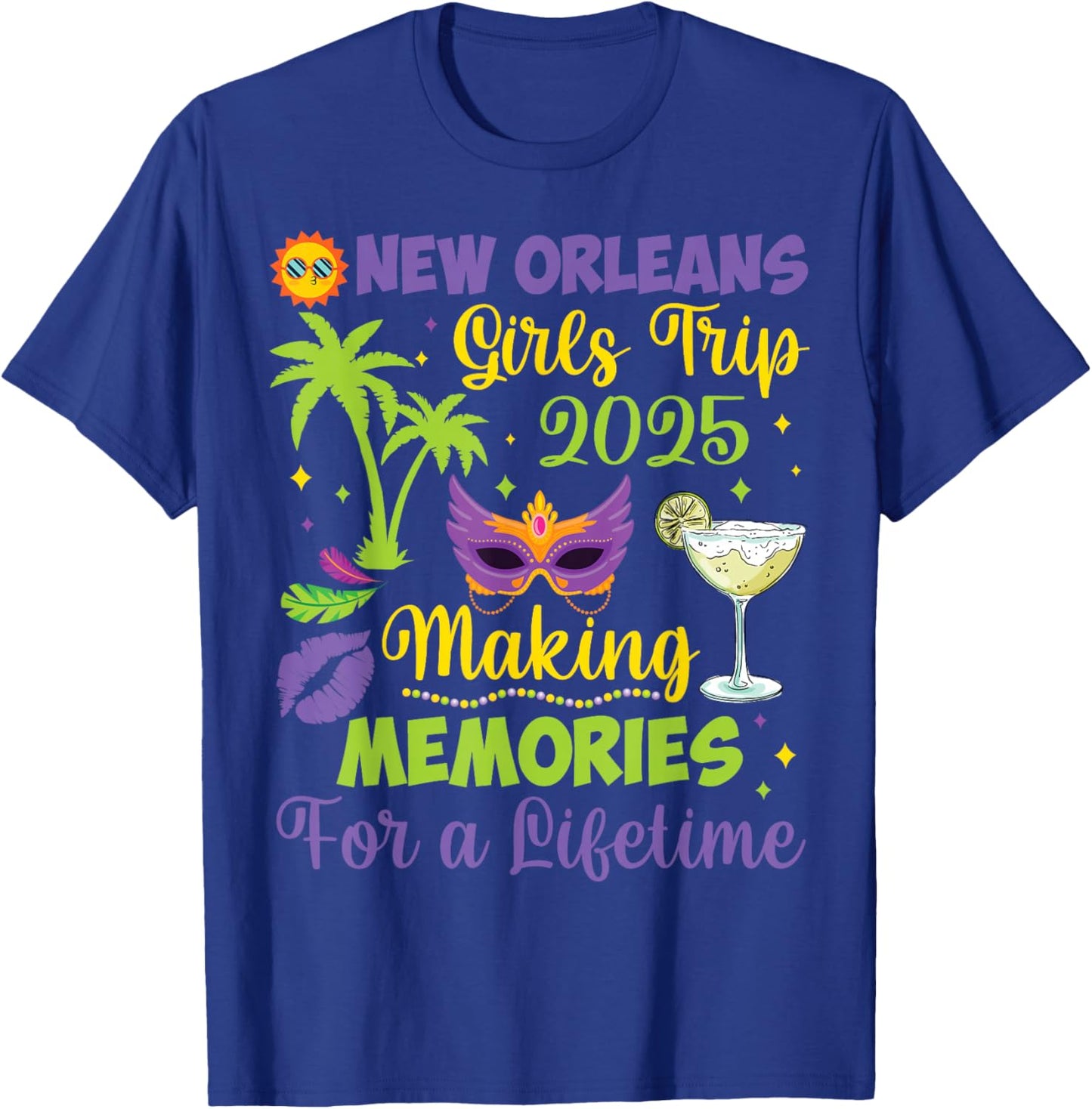 B3Shop Happy Mardi Gras Day To Me You New Orleans Girls Trip 2025 Making Memories for a Lifetime -Adults Black Small Modern Round Neck Short Sleeve T-Shirt - T-Shirt | Royal