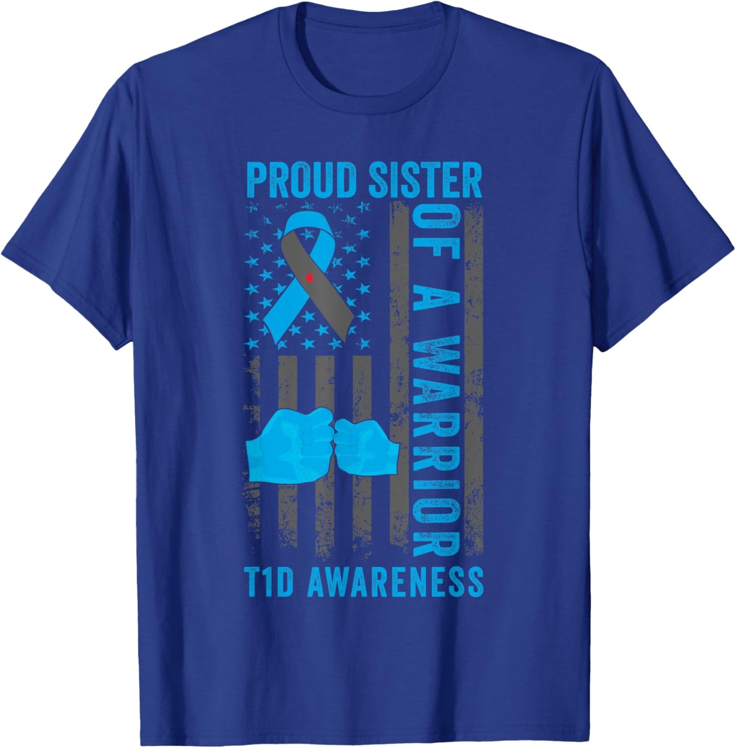 Proud Sister Of A T1D Warrior Type 1 Diabetes Awareness T-Shirt - T-Shirt | Royal