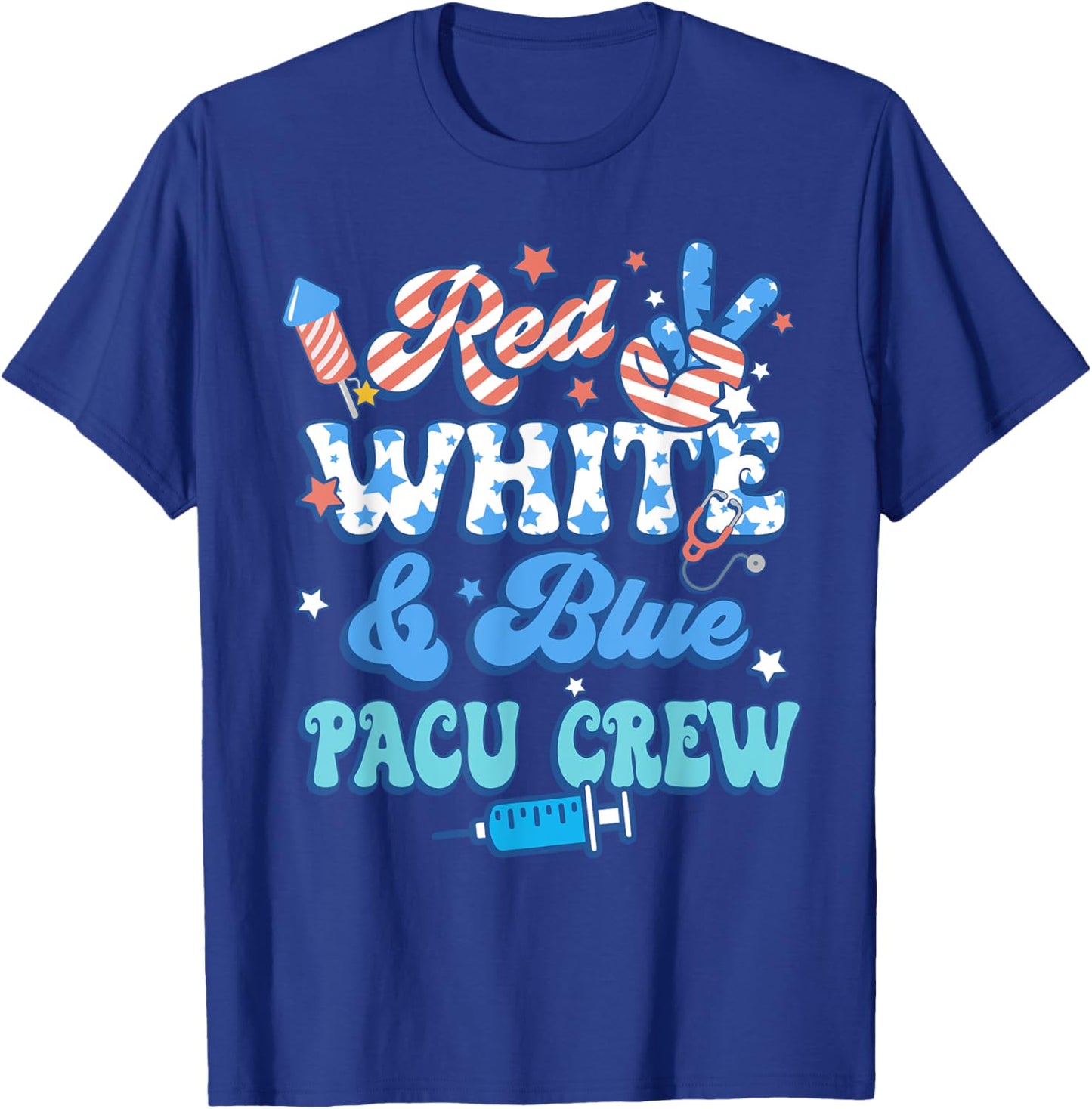 Groovy Red White Blue PACU Crew PACU Nurse 4th Of July T-Shirt - T-Shirt | Royal