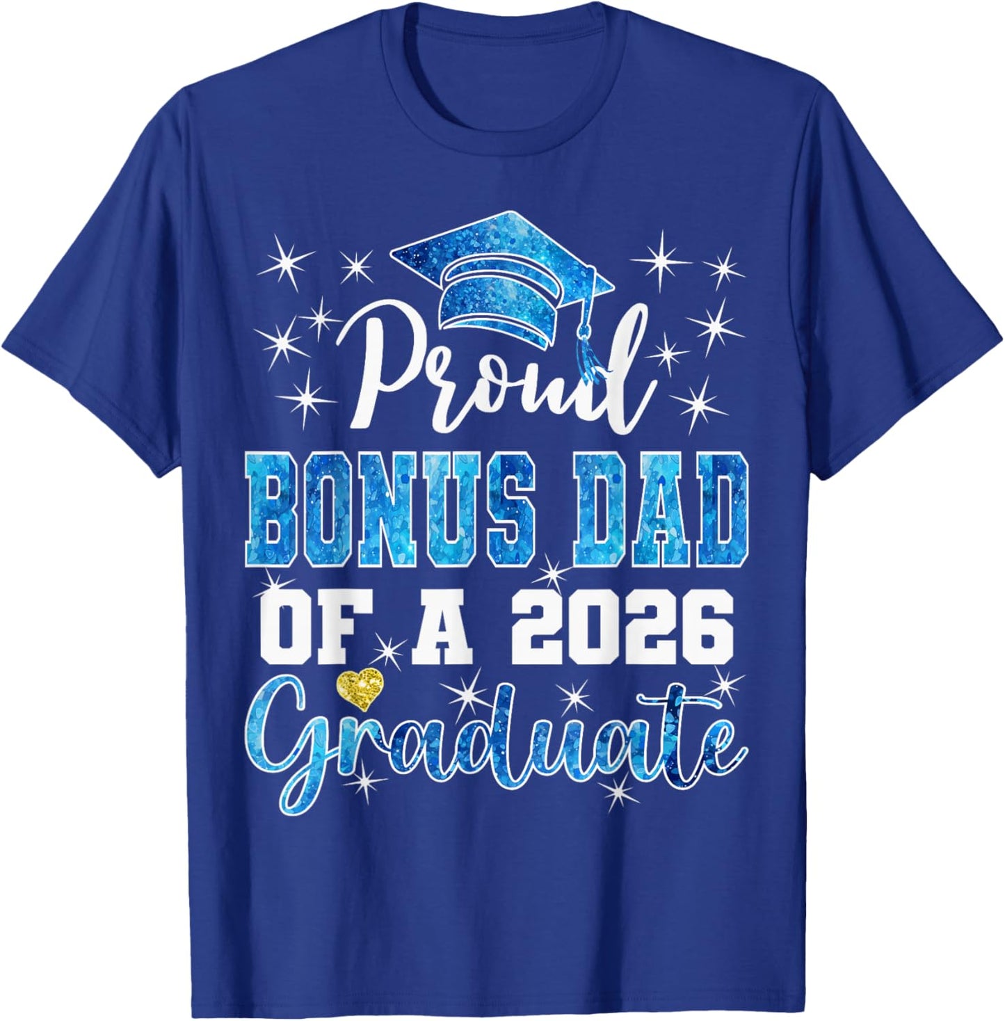 Super Proud Bonus Dad of 2026 Graduate Graduation Family T-Shirt - T-Shirt | Royal