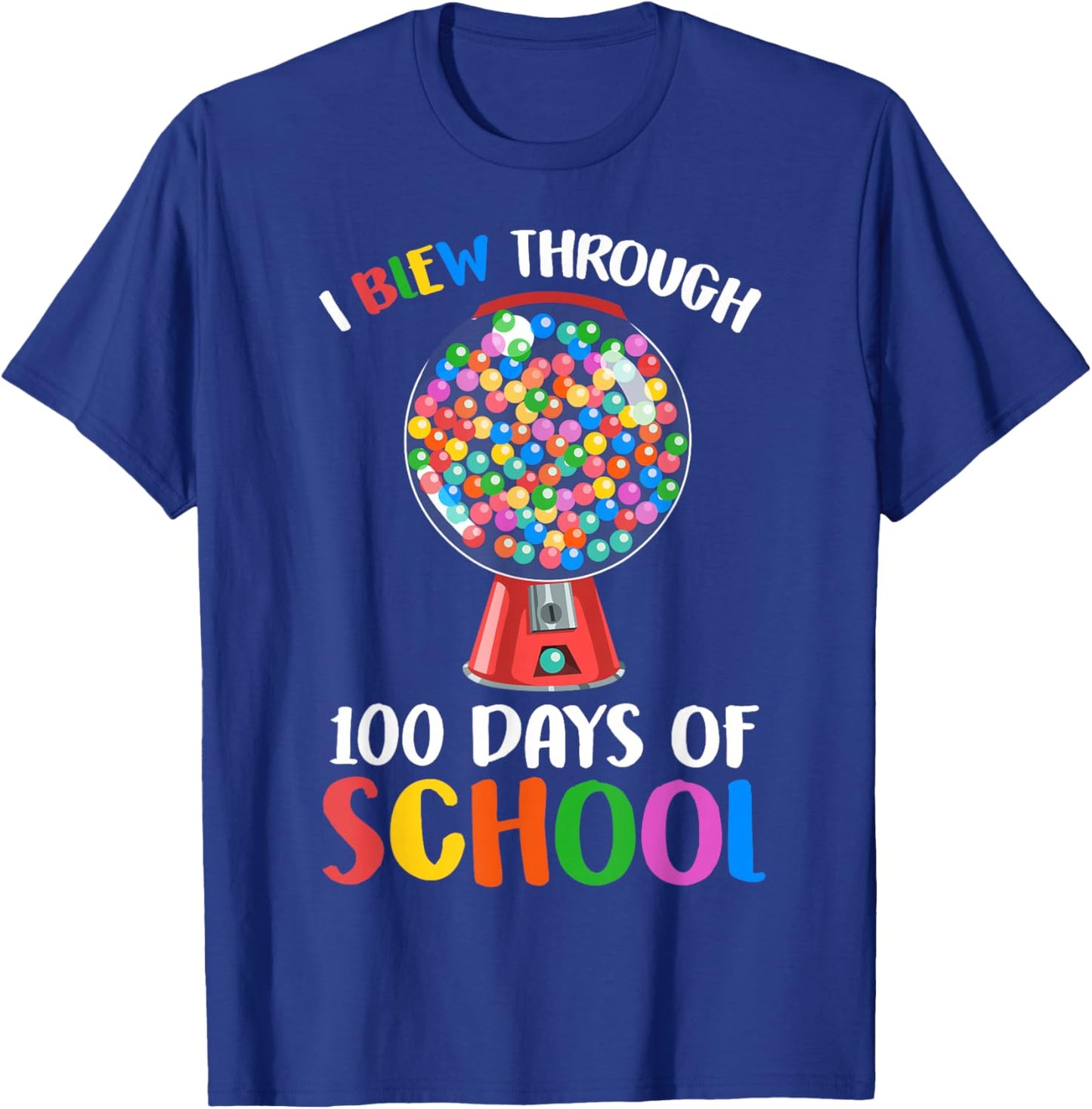 I Blew Through 100 Days of School Gumball Happy 100th Day T-Shirt - T-Shirt | Royal