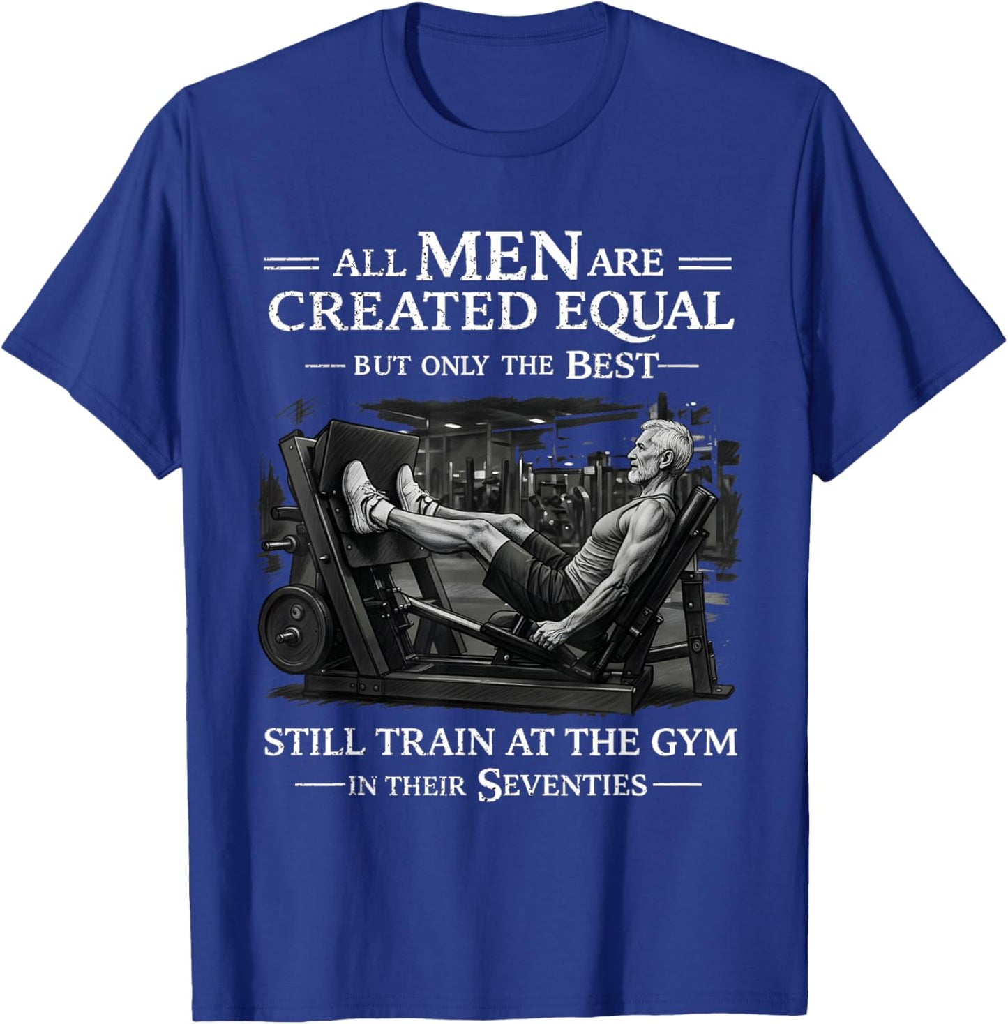 Funny Strong Men Seventies Gym Fitness Motivation 70S Quotes T-Shirt - T-Shirt | Royal