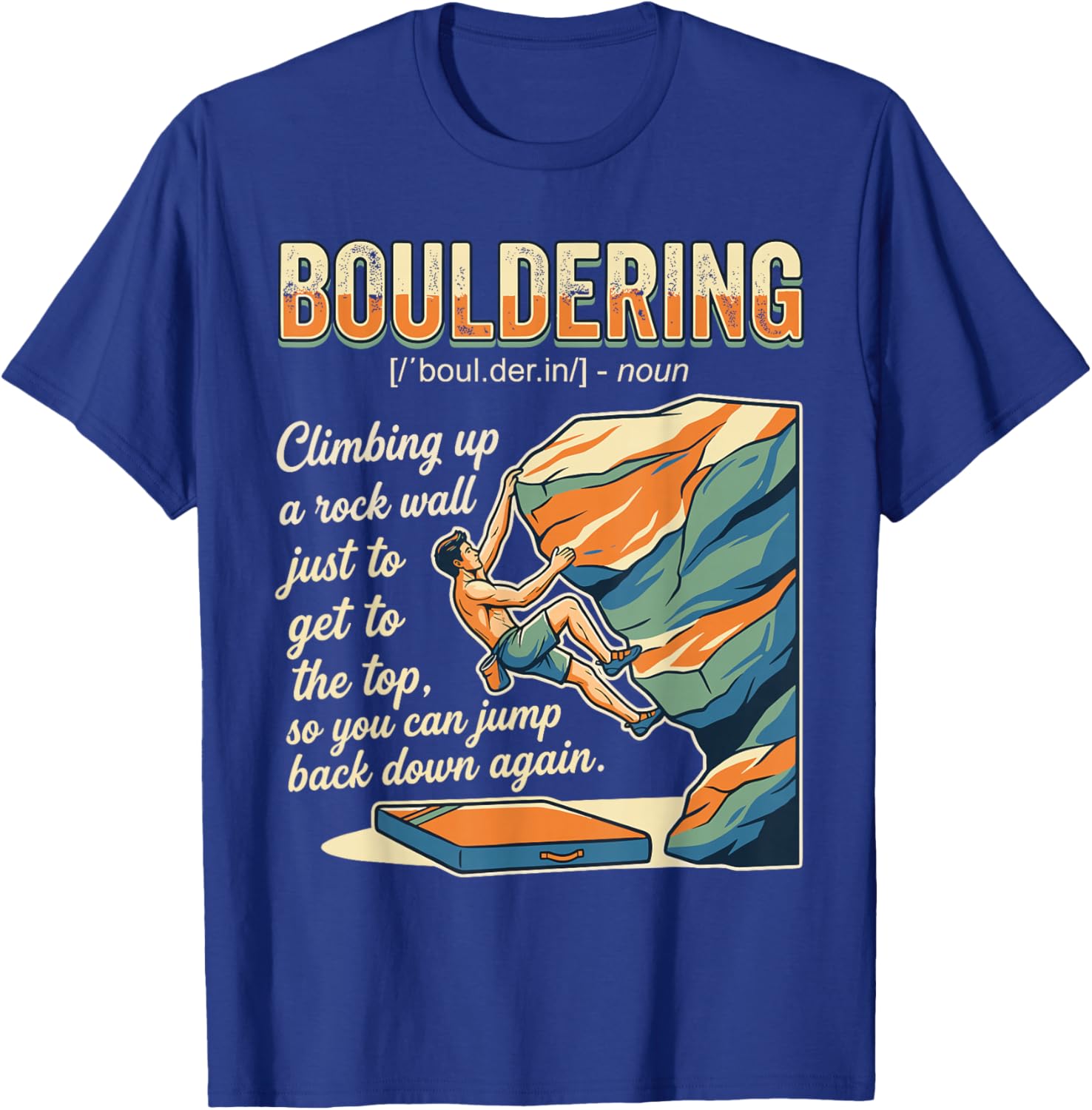 Funny Bouldering Design Women Rock Climbing Lover T-Shirt - T-Shirt | Royal