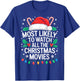 Most Likely to Watch All The Christmas Movies Shirt Family T-Shirt - T-Shirt | Royal
