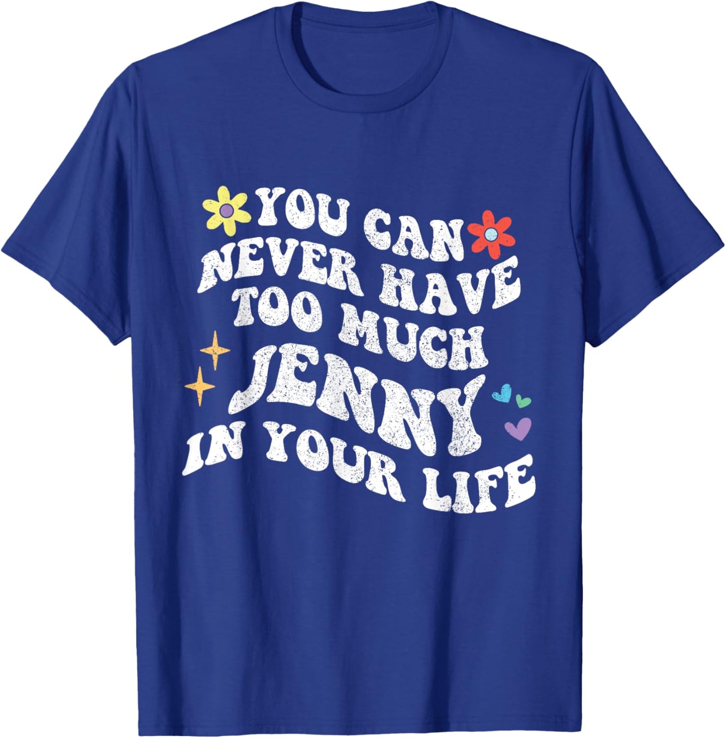 Retro Groovy You Can Never Have Too Much JENNY In Your Life T-Shirt - T-Shirt | Royal