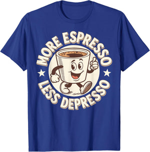 More Espresso Less Depresso T-Shirt - T-Shirt | Royal