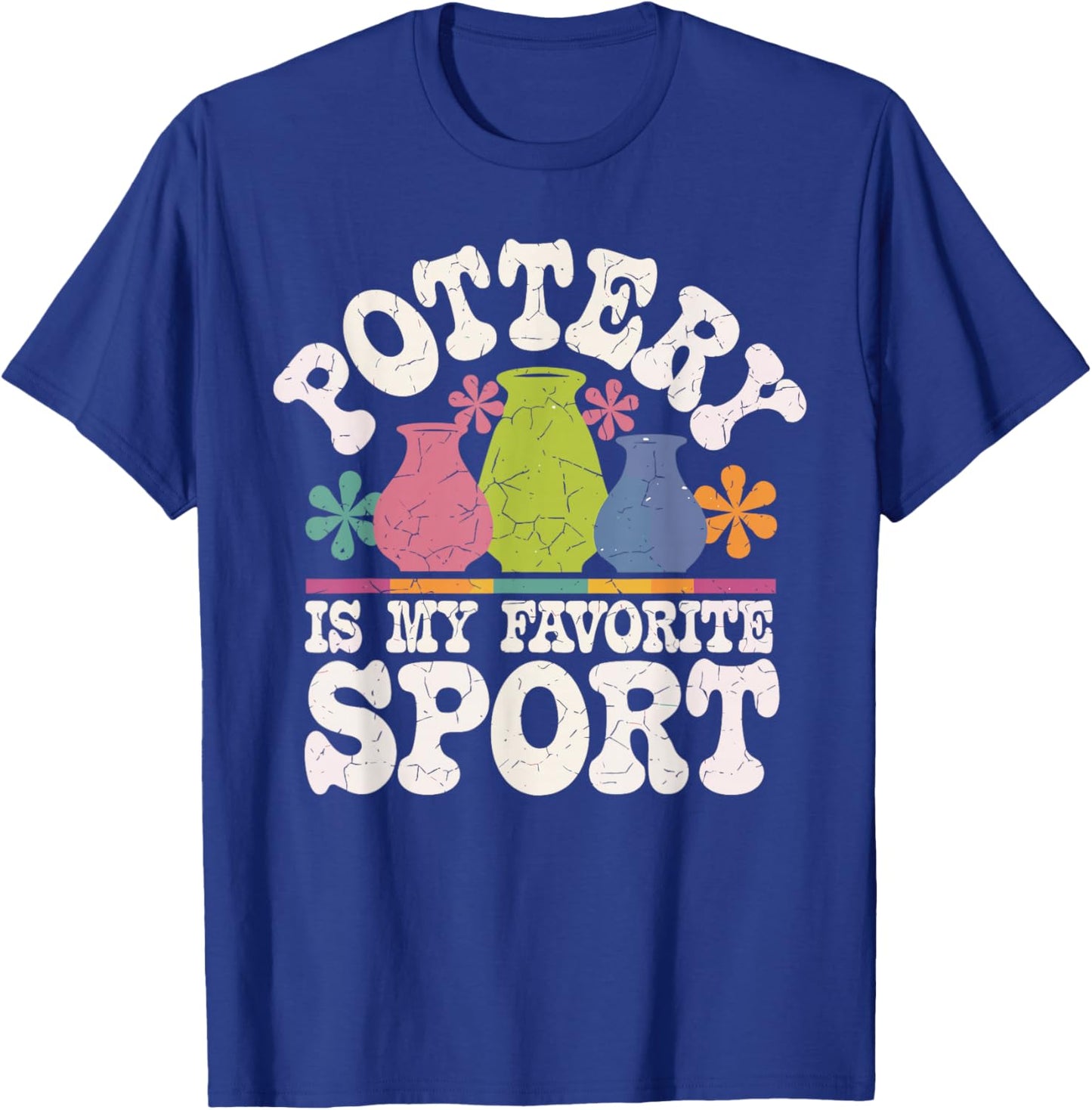 Pottery Is My Favorite Sport Funny Pottery T-Shirt - T-Shirt | Royal