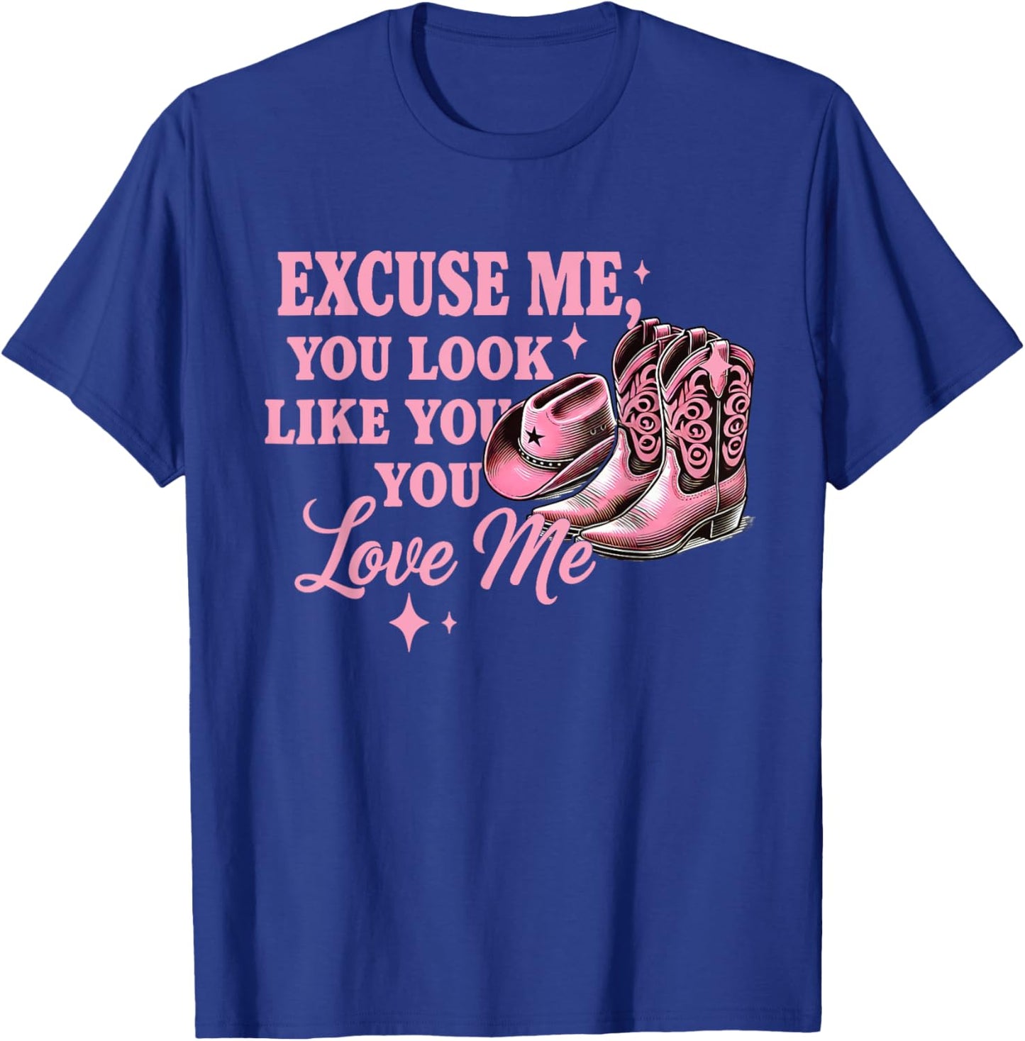 Funny Boots Memes Funny Excuse Me You Look Like You Love Me T-Shirt - T-Shirt | Royal