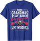 Some Grandmas Play Bingo Real Grandmas Lift Weights T-Shirt - T-Shirt | Royal
