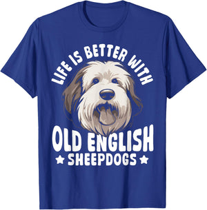 Life is Better with Old English Sheepdogs T-Shirt - T-Shirt | Royal